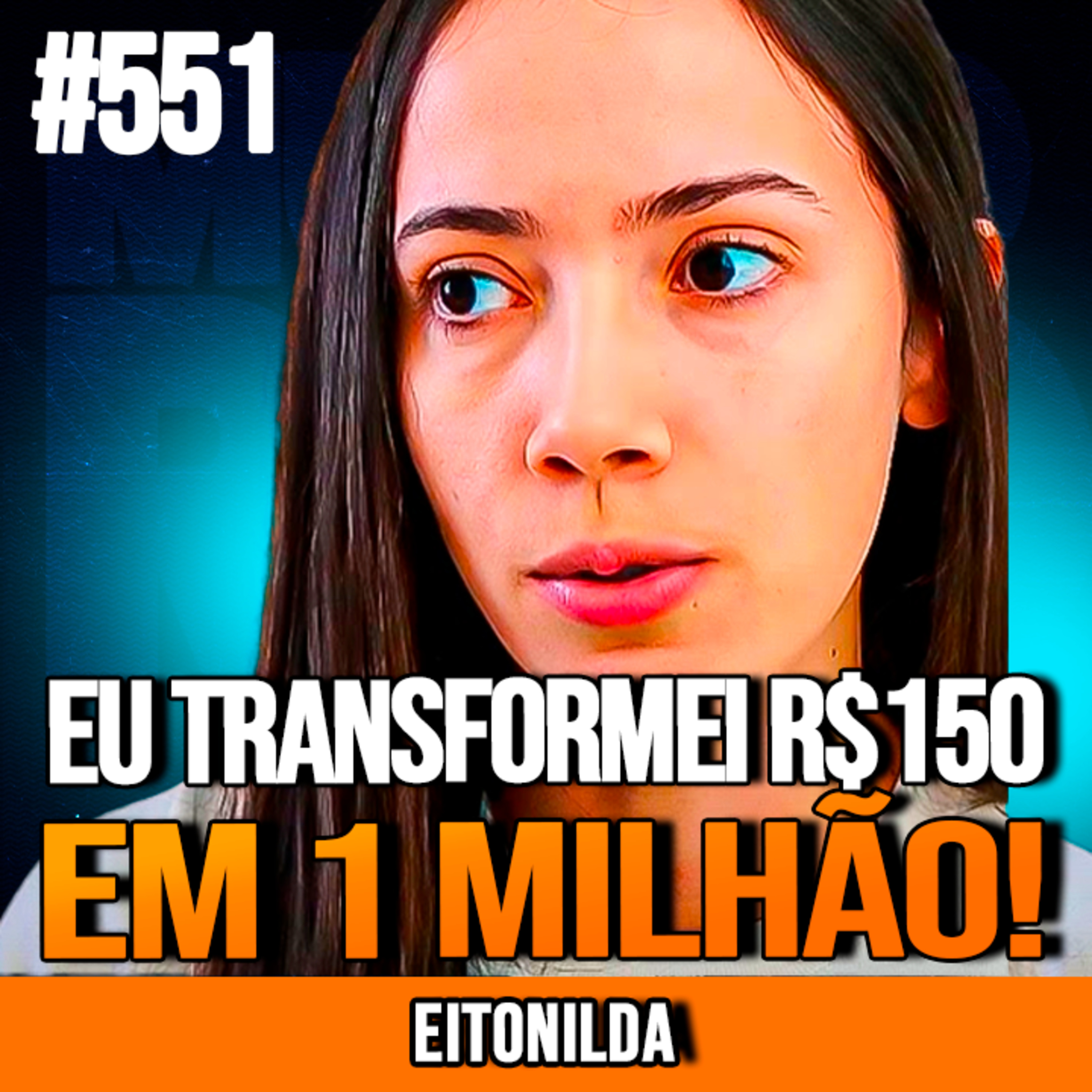 EITONILDA | DE R$150 A R$1 MILHÃO INVESTIDO! | INSIGHTCAST #551 episode artwork