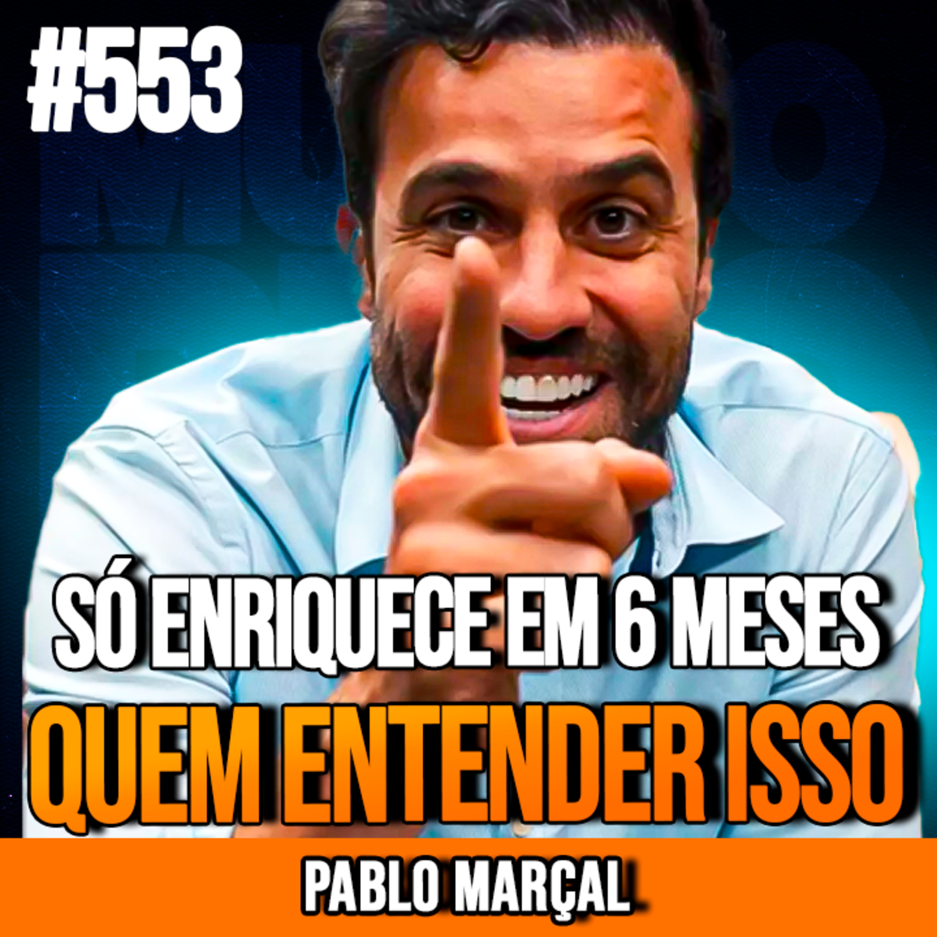PABLO MARÇAL | SÓ ENRIQUECE EM 6 MESES QUEM ENTENDER ISSO | INSIGHTCAST #553 episode artwork