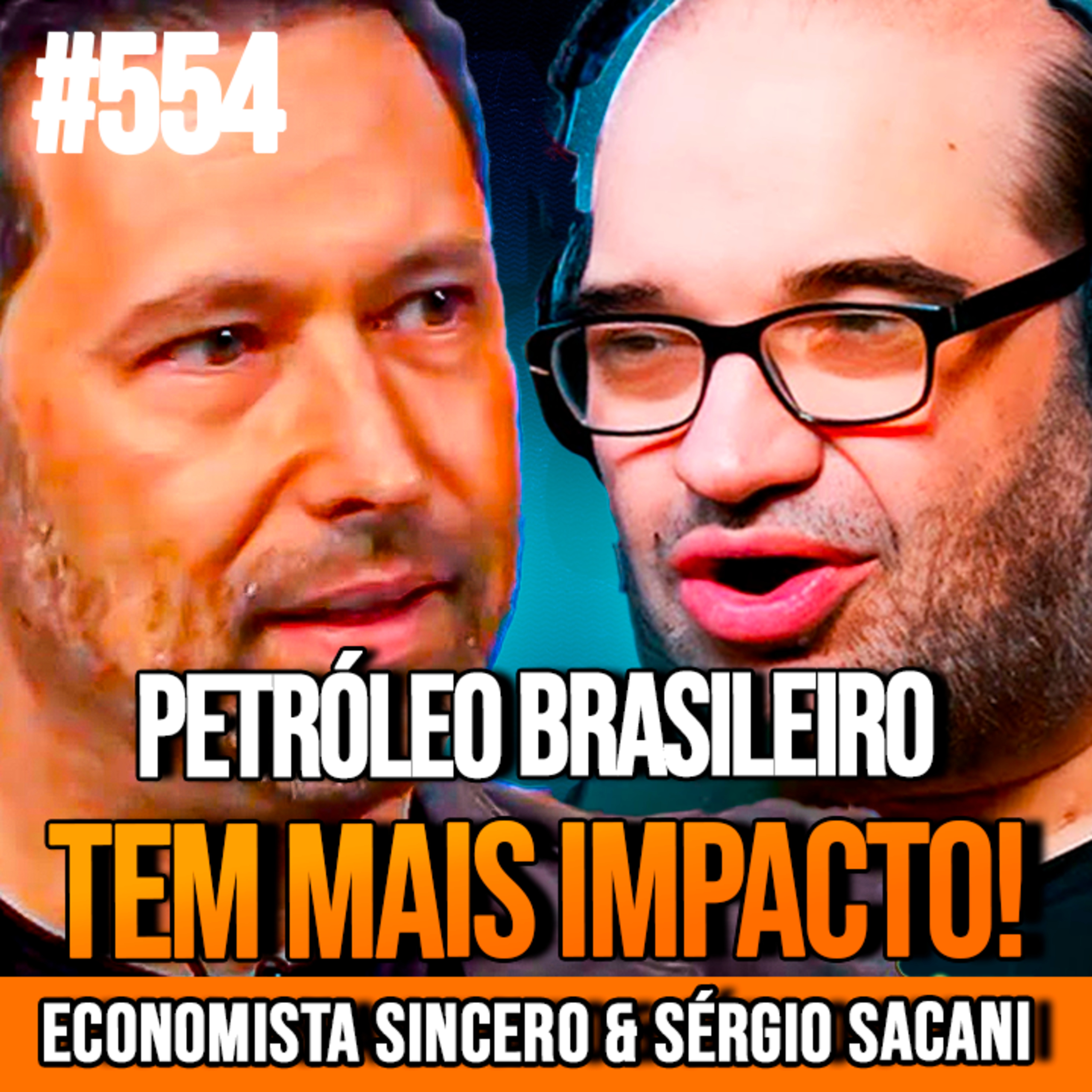 ECONOMISTA SINCERO & SÉRGIO SACANI | REVELAÇÕES SOBRE PETRÓLEO E PETROBRAS | INSIGHTCAST #554