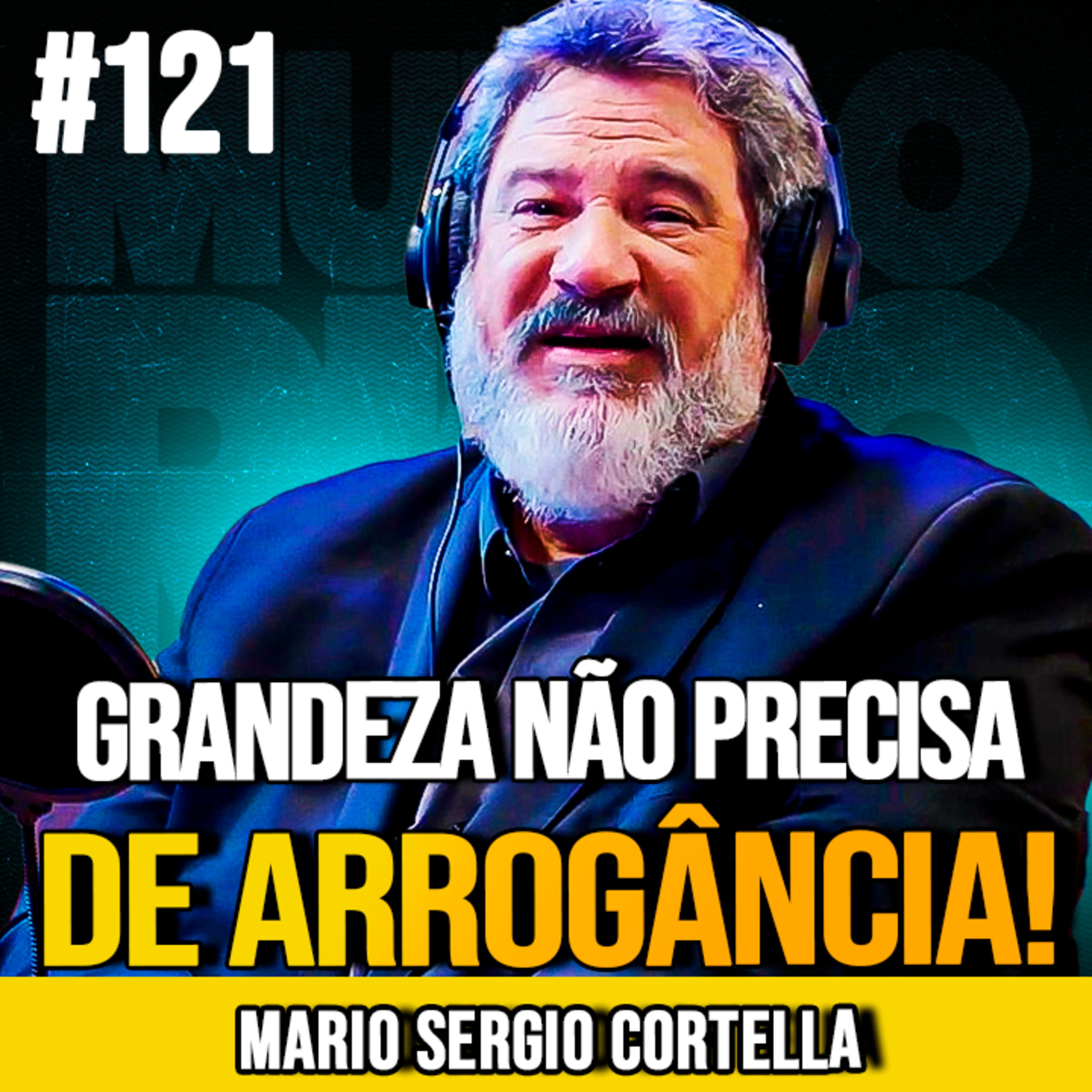 MARIO SERGIO CORTELLA | HUMILDADE É CRESCER SEM REBAIXAR NINGUÉM | MUNDOMENTAL #121 episode artwork