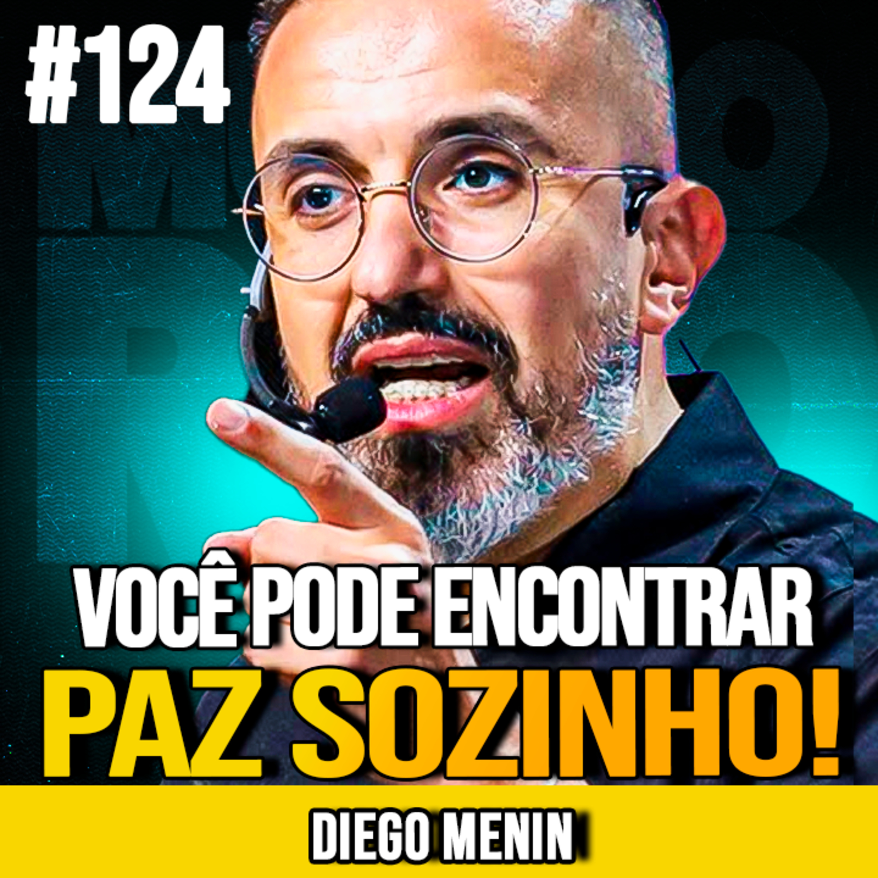 DIEGO MENIN | COMO VENCER O MEDO DA SOLIDÃO INTERIOR | MUNDOMENTAL #124 episode artwork