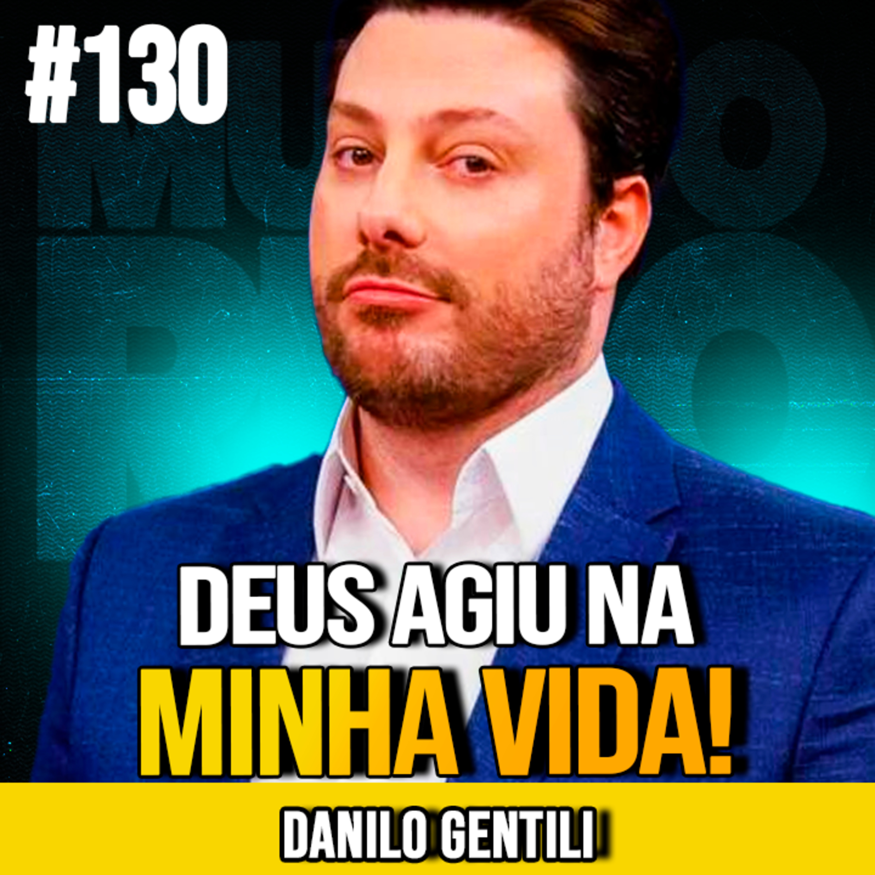 DANILO GENTILI | TESTEMUNHO DE FÉ E GRATIDÃO EM MEIO À LUTA | MUNDOMENTAL #130