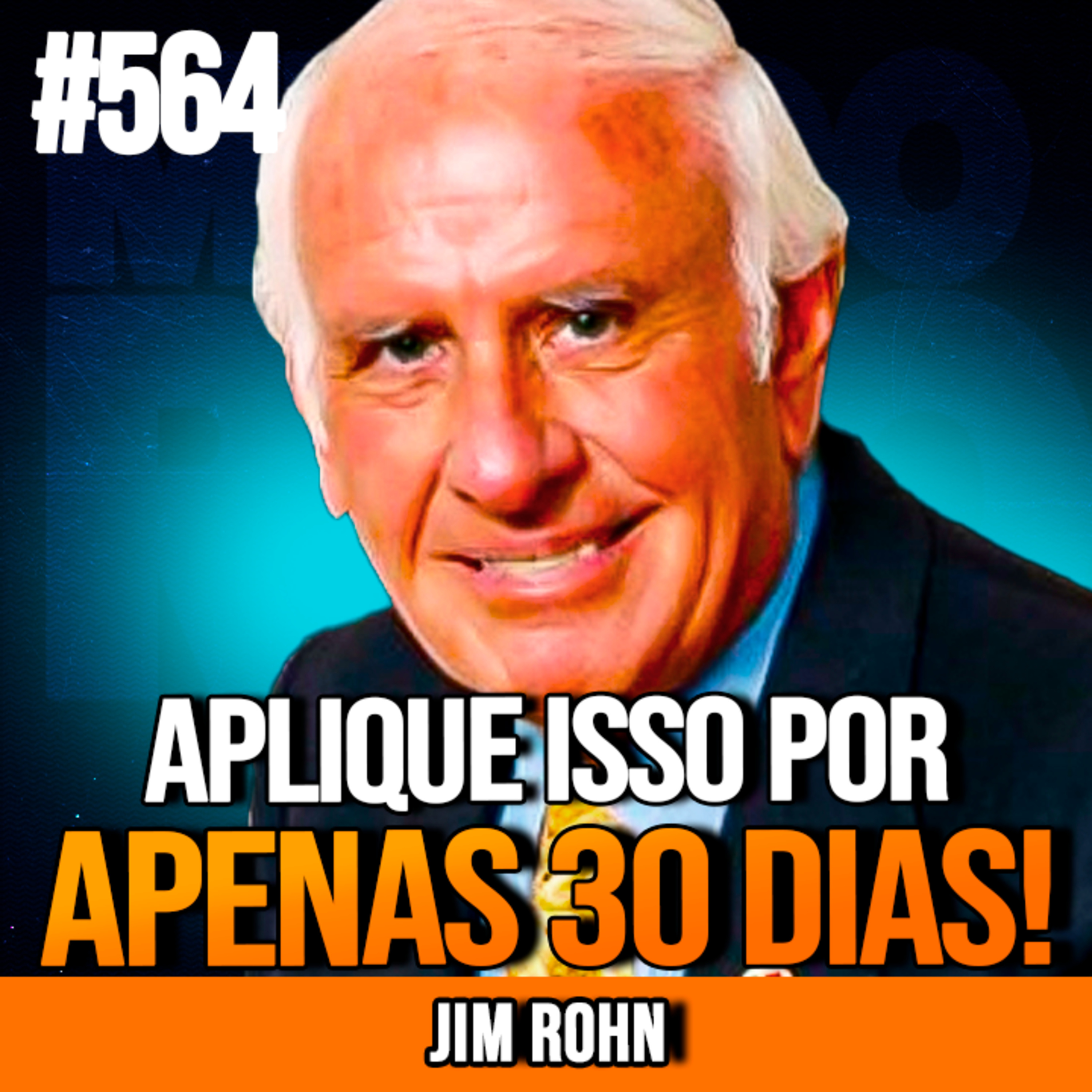 JIM ROHN | 3 VERDADES QUE TRANSFORMAM SUA VIDA EM 1 MÊS | INSIGHTCAST #564