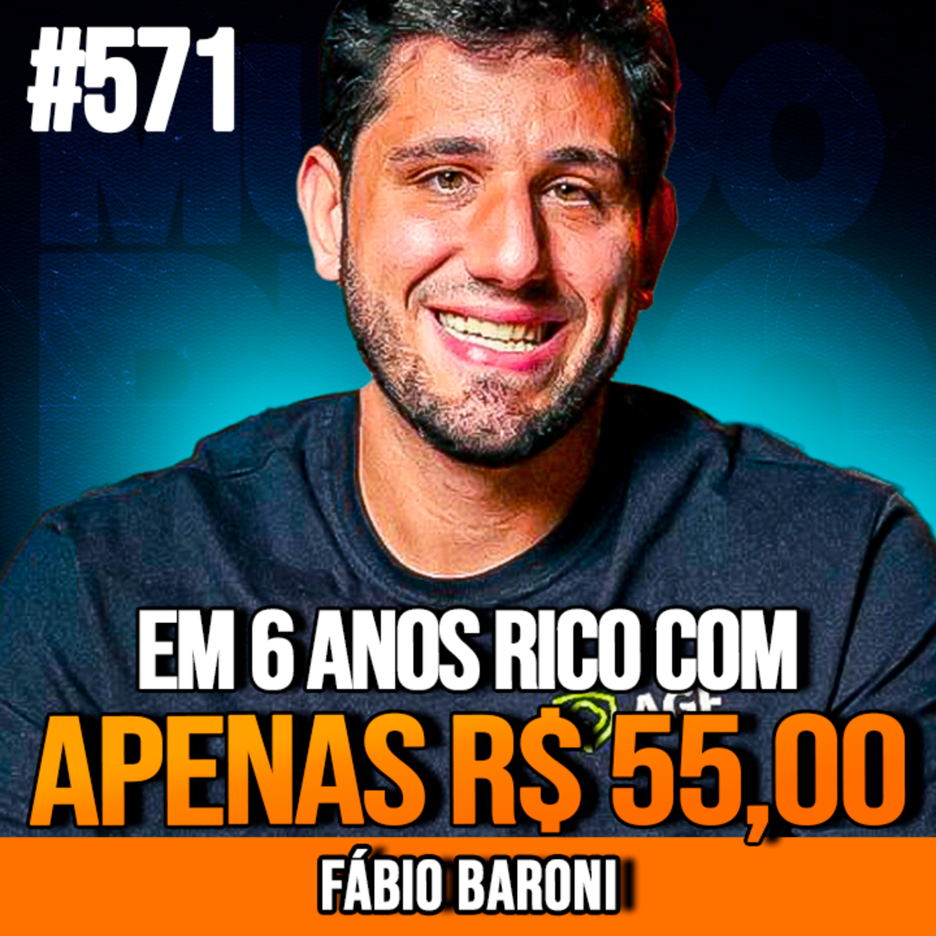 FÁBIO BARONI | LIBERDADE FINANCEIRA EM 6 ANOS COM R$55 | INSIGHTCAST #571