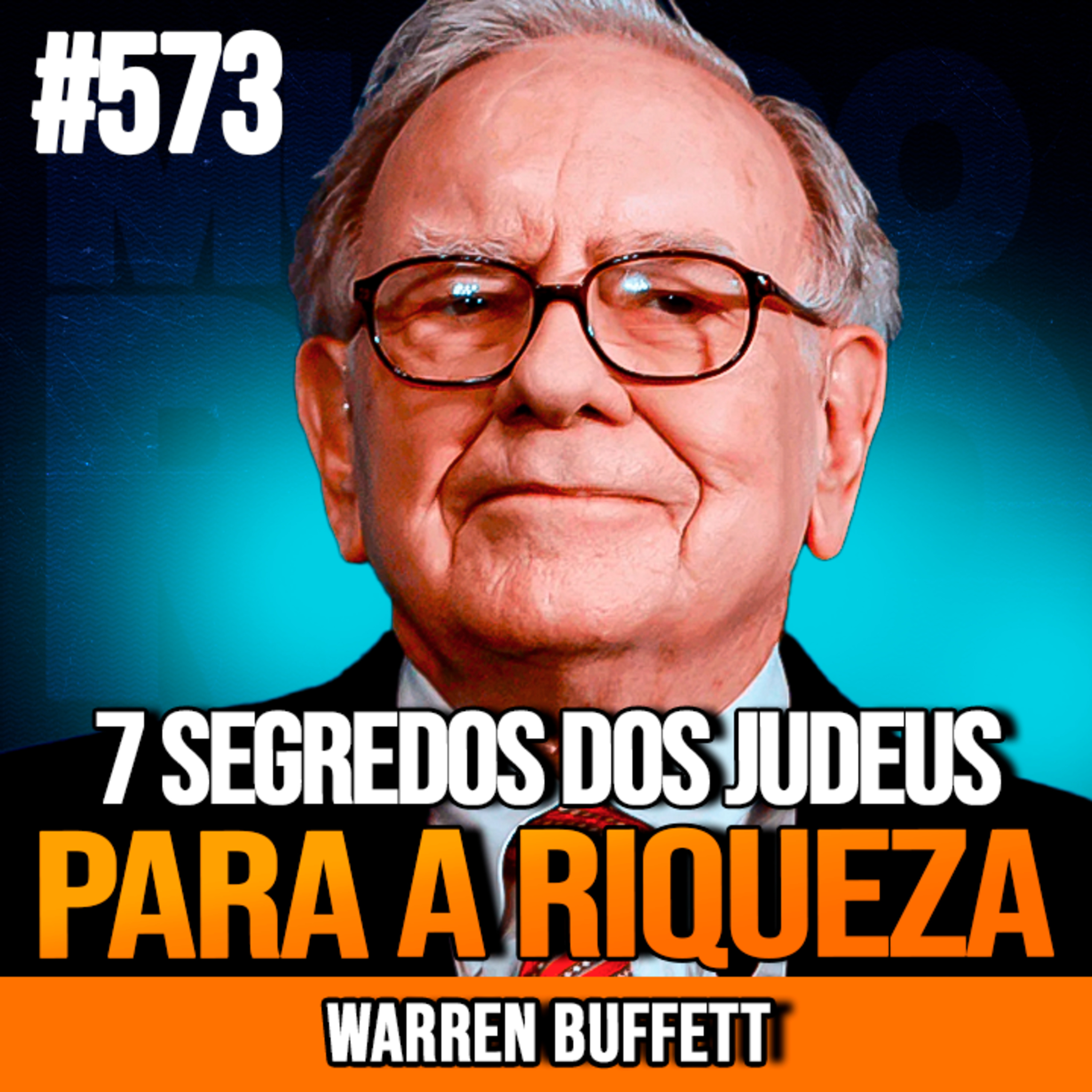 WARREN BUFFETT | 7 SEGREDOS DOS JUDEUS PARA CONSTRUIR RIQUEZA DISCRETAMENTE | INSIGHTCAST #573