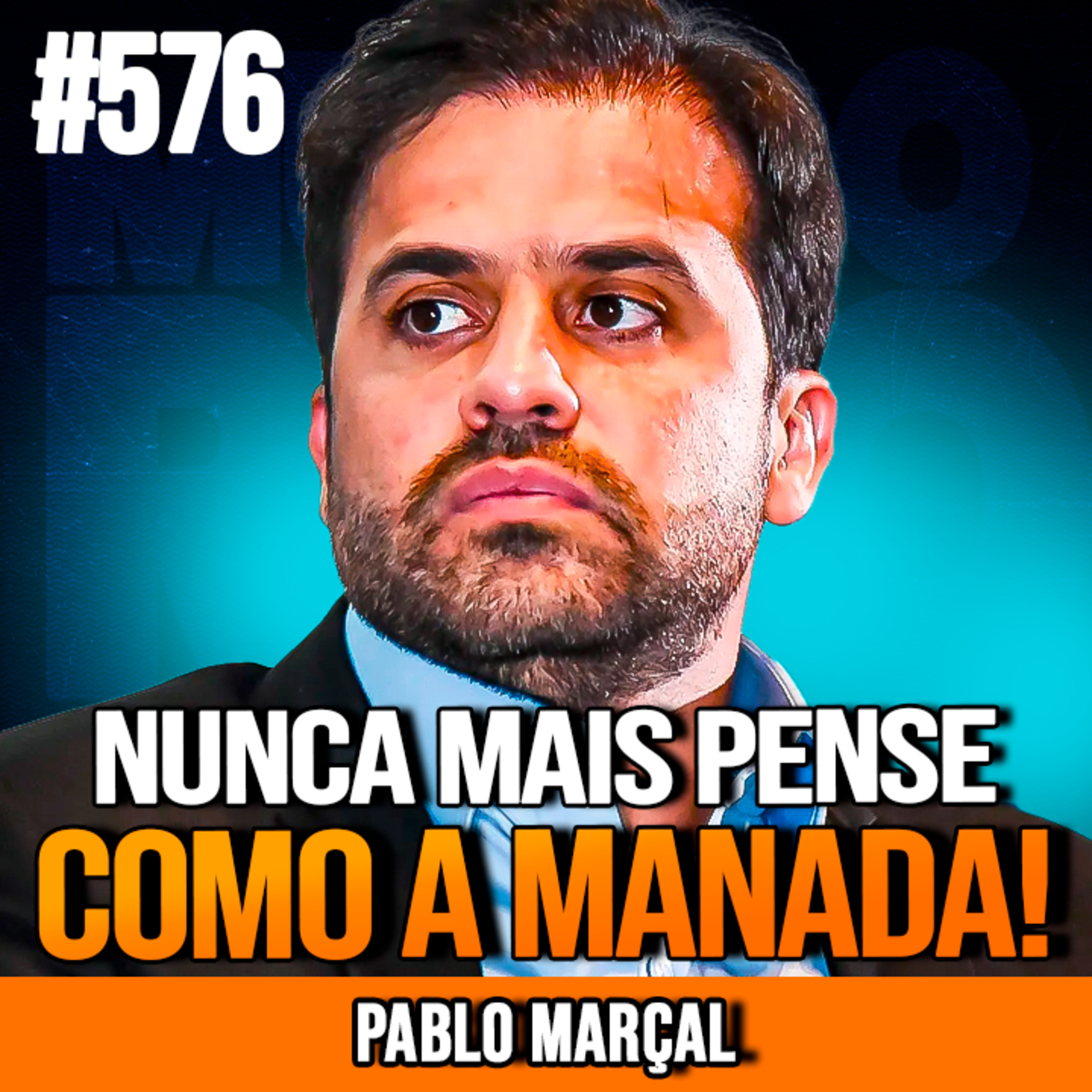 PABLO MARÇAL | MENTALIDADE DOS 5%: DESVENDE OS SEGREDOS DO SUCESSO | INSIGHTCAST #576