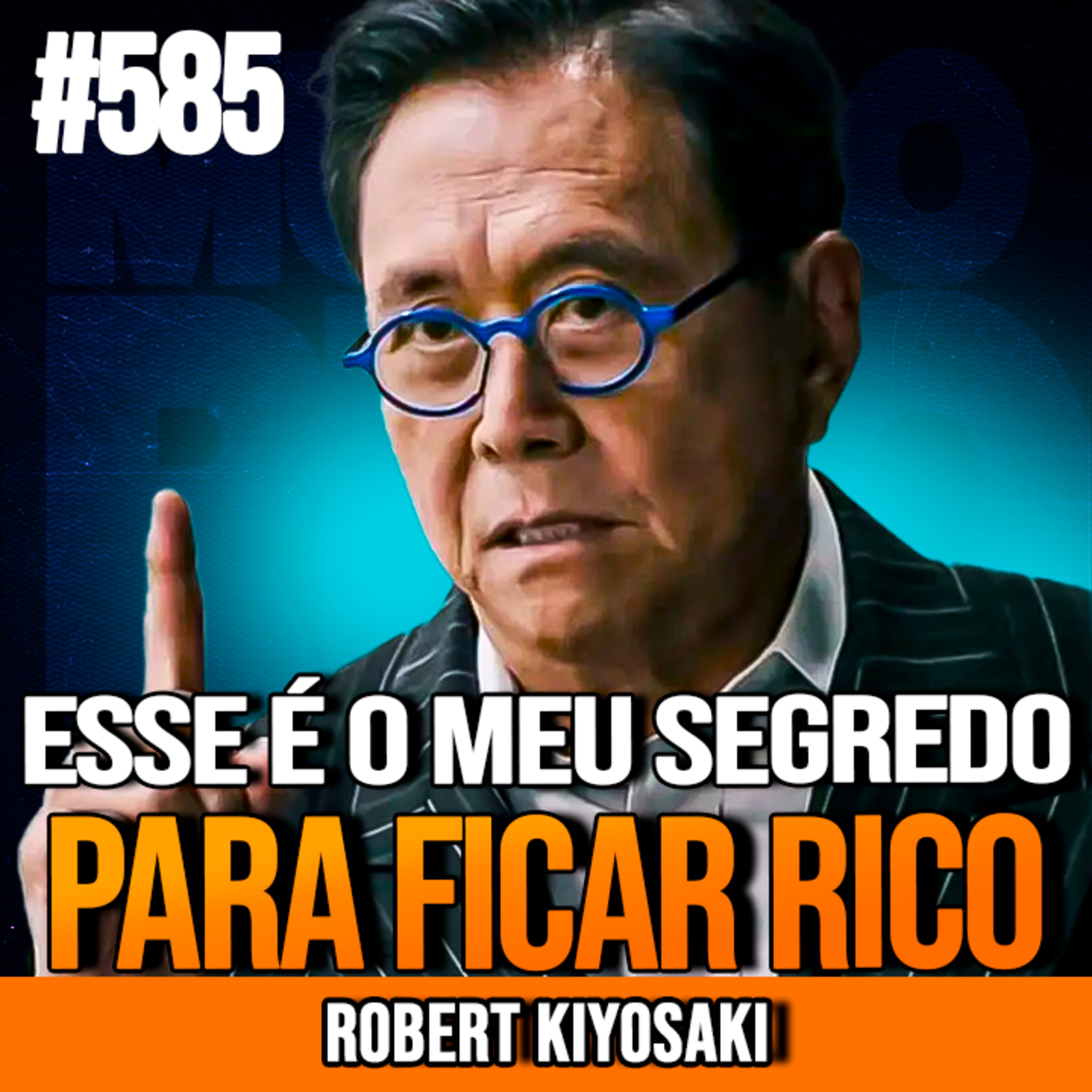 ROBERT KIYOSAKI | O SEGREDO PARA FICAR RICO REVELADO! (DUBLADO) | INSIGHTCAST #585