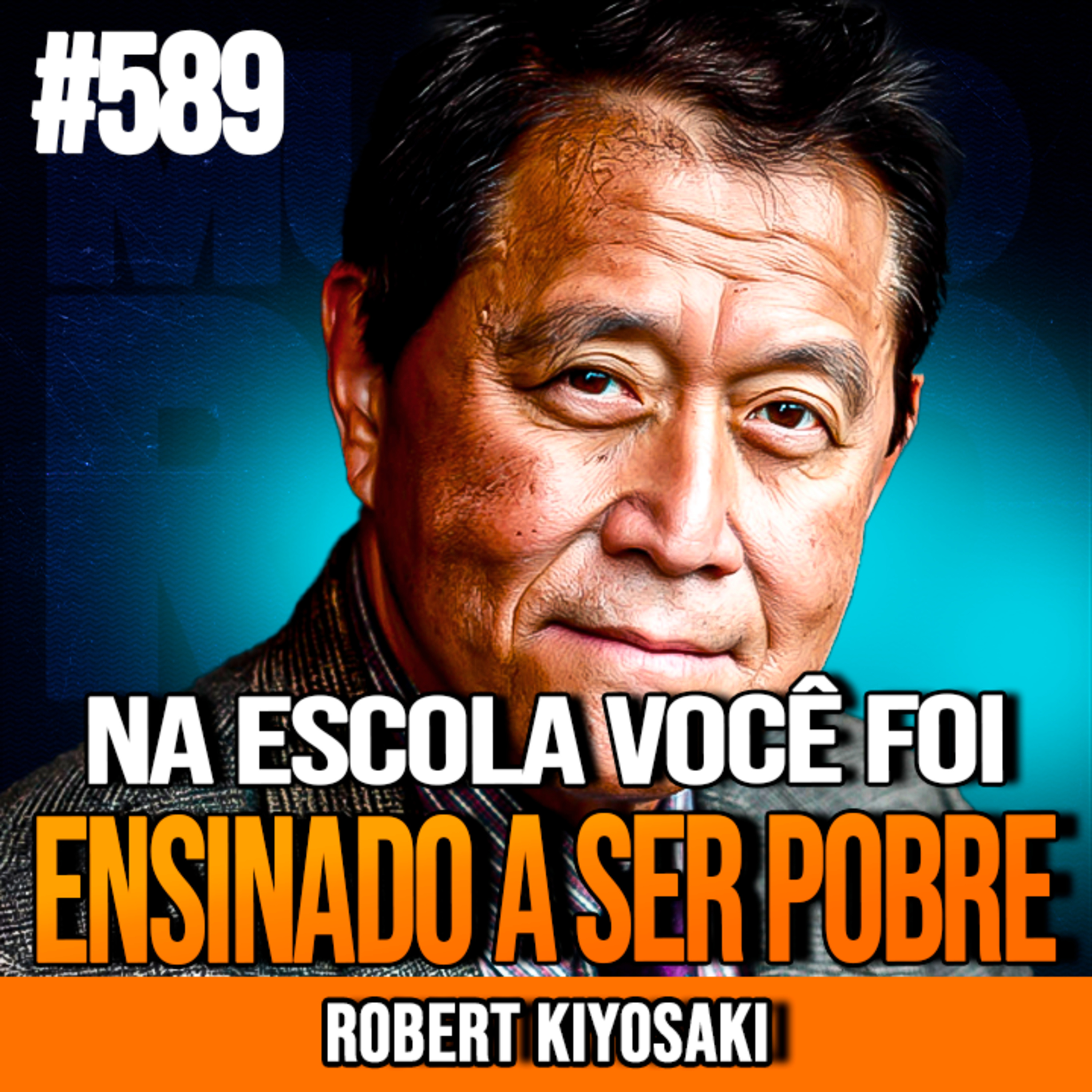 ROBERT KIYOSAKI | A ESCOLA FALHOU COM SUA EDUCAÇÃO FINANCEIRA! | INSIGHTCAST #591