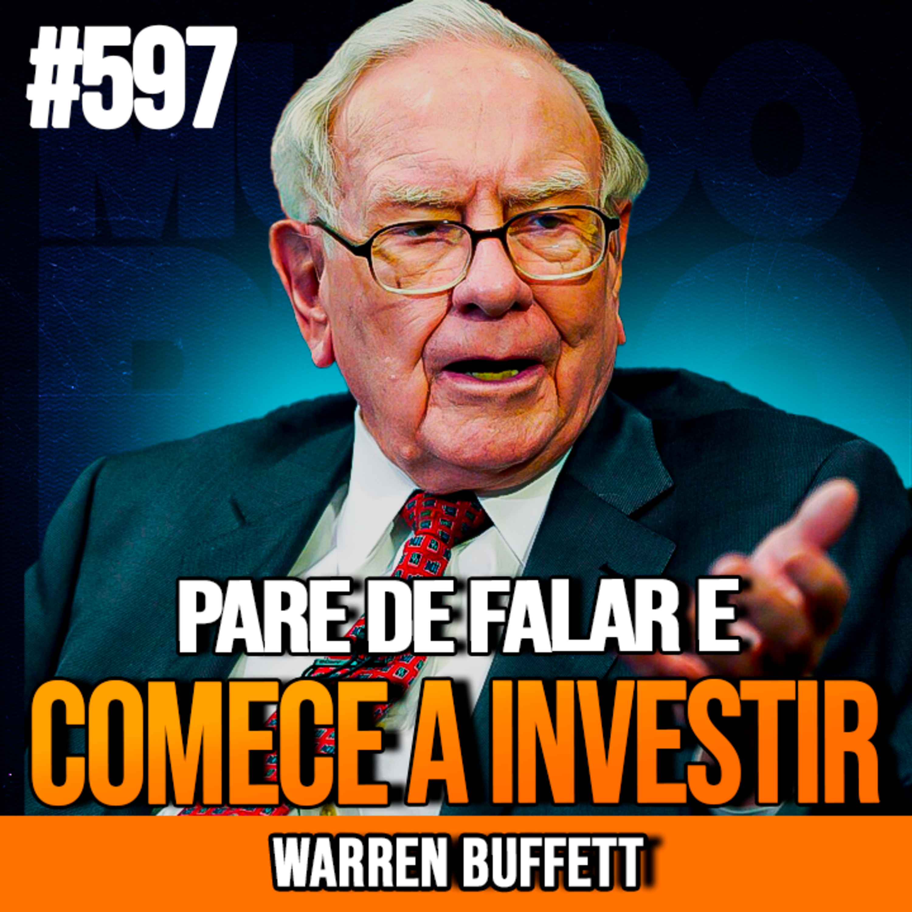 WARREN BUFFETT | PARE DE FALAR E COMECE A INVESTIR | INSIGHTCAST #597