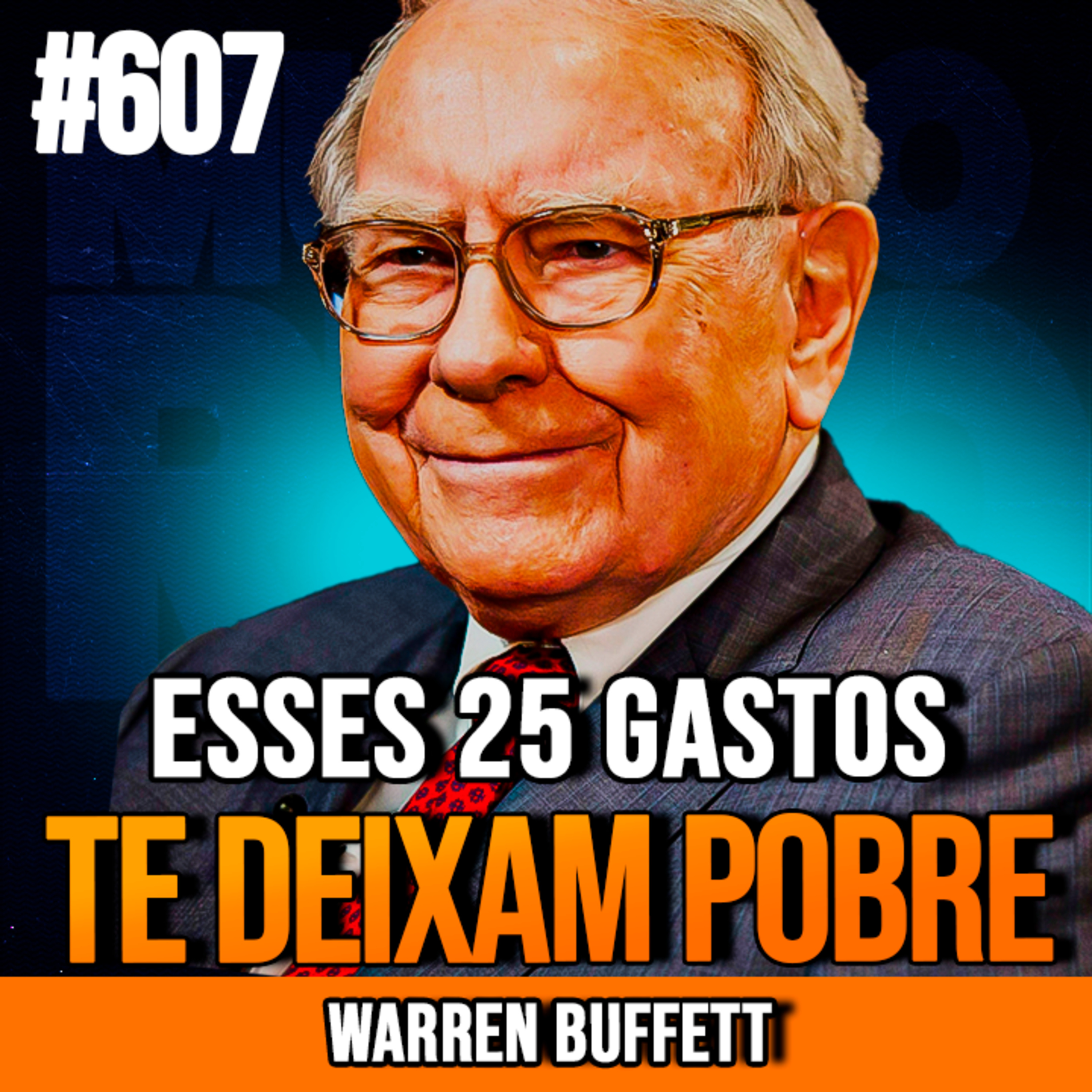WARREN BUFFETT | 25 GASTOS QUE MANTÊM VOCÊ PRESO NA POBREZA | INSIGHTCAST #607