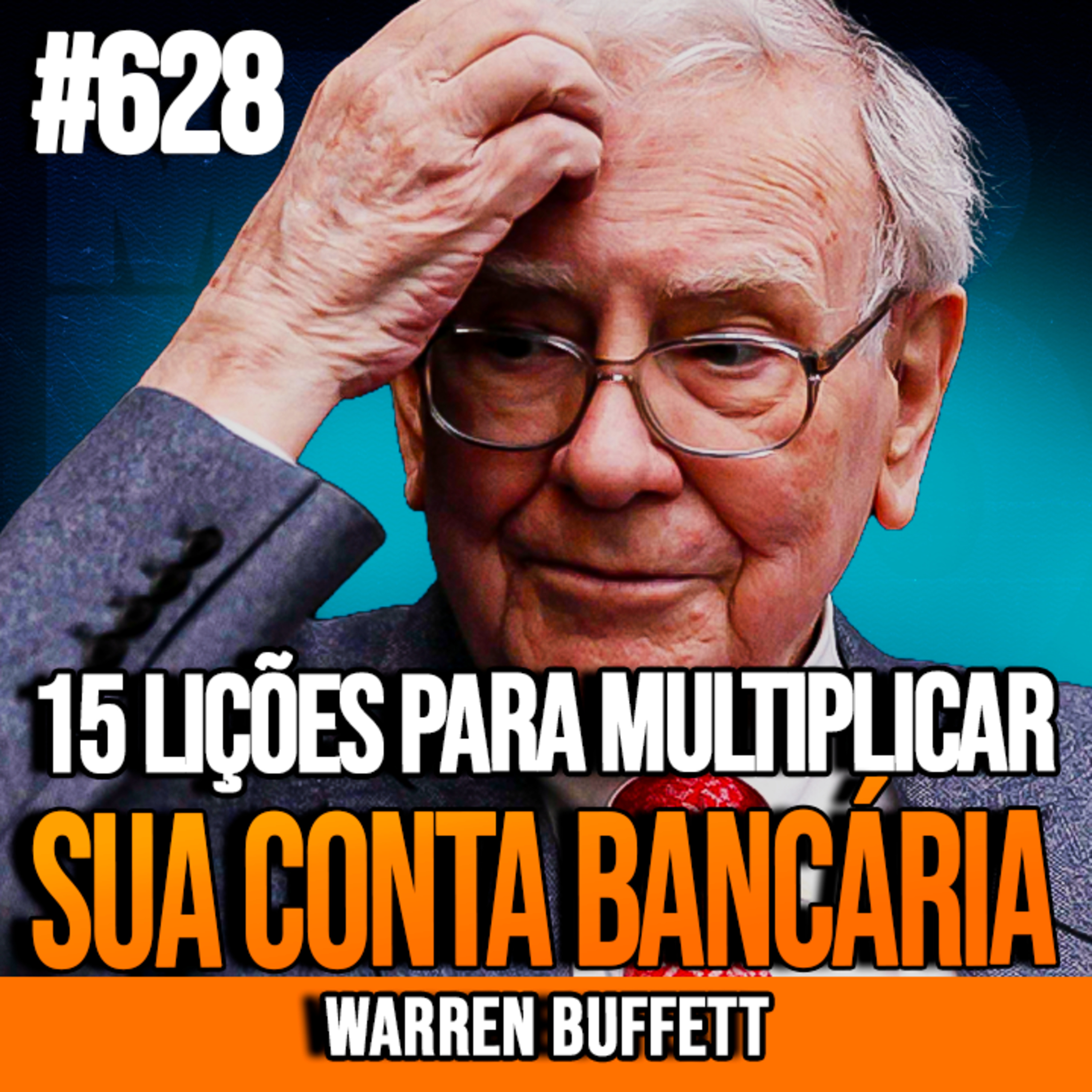WARREN BUFFETT | 15 LIÇÕES PARA MULTIPLICAR SUA CONTA BANCÁRIA EM 6 MESES | INSIGHTCAST #628