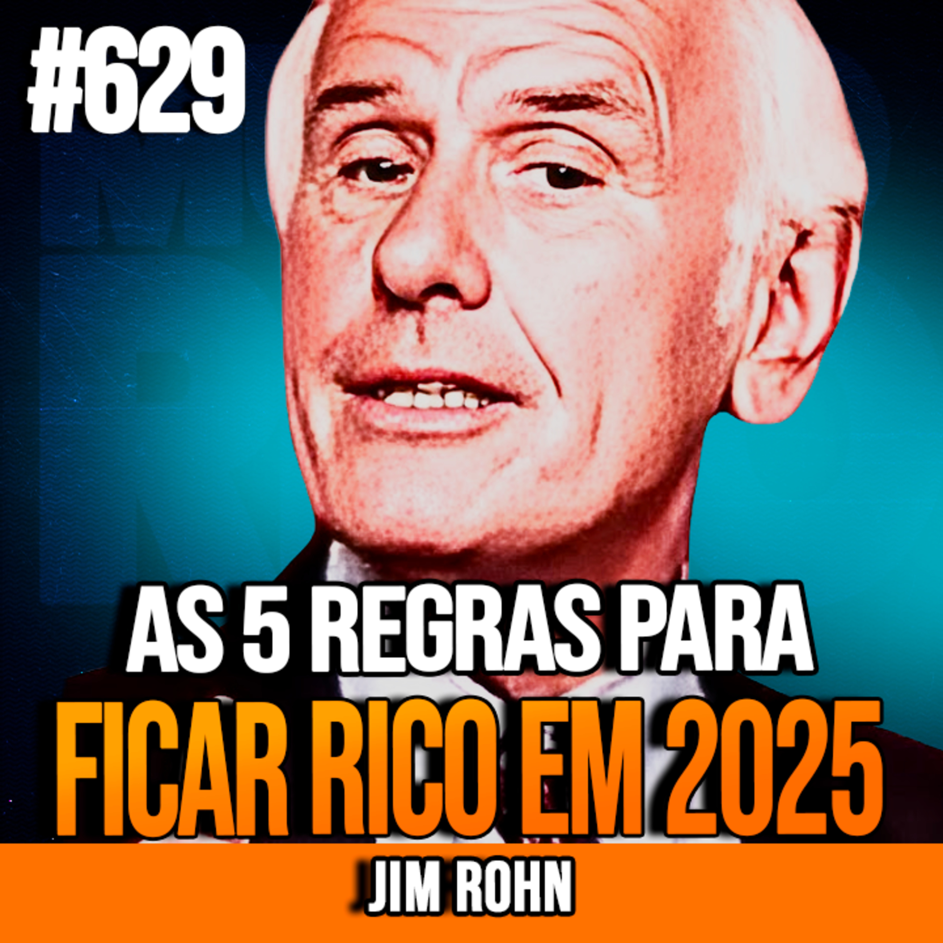 JIM ROHN | AS 5 REGRAS PARA O BRASILEIRO FICAR RICO EM 2025 | INSIGHTCAST #629