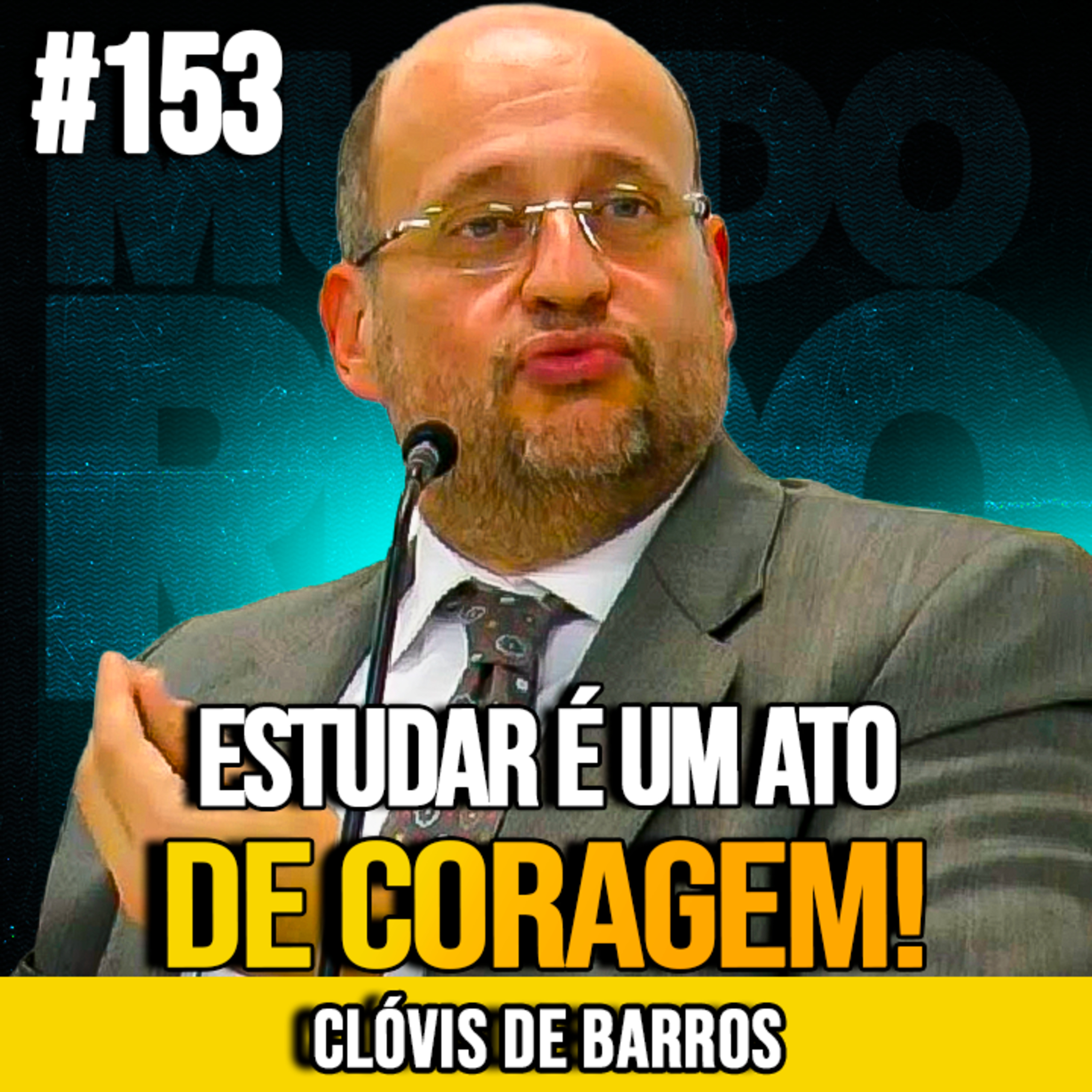CLÓVIS DE BARROS | MOTIVAÇÃO VERDADEIRA PARA ESTUDAR COM BRIO | MUNDOMENTAL #153
