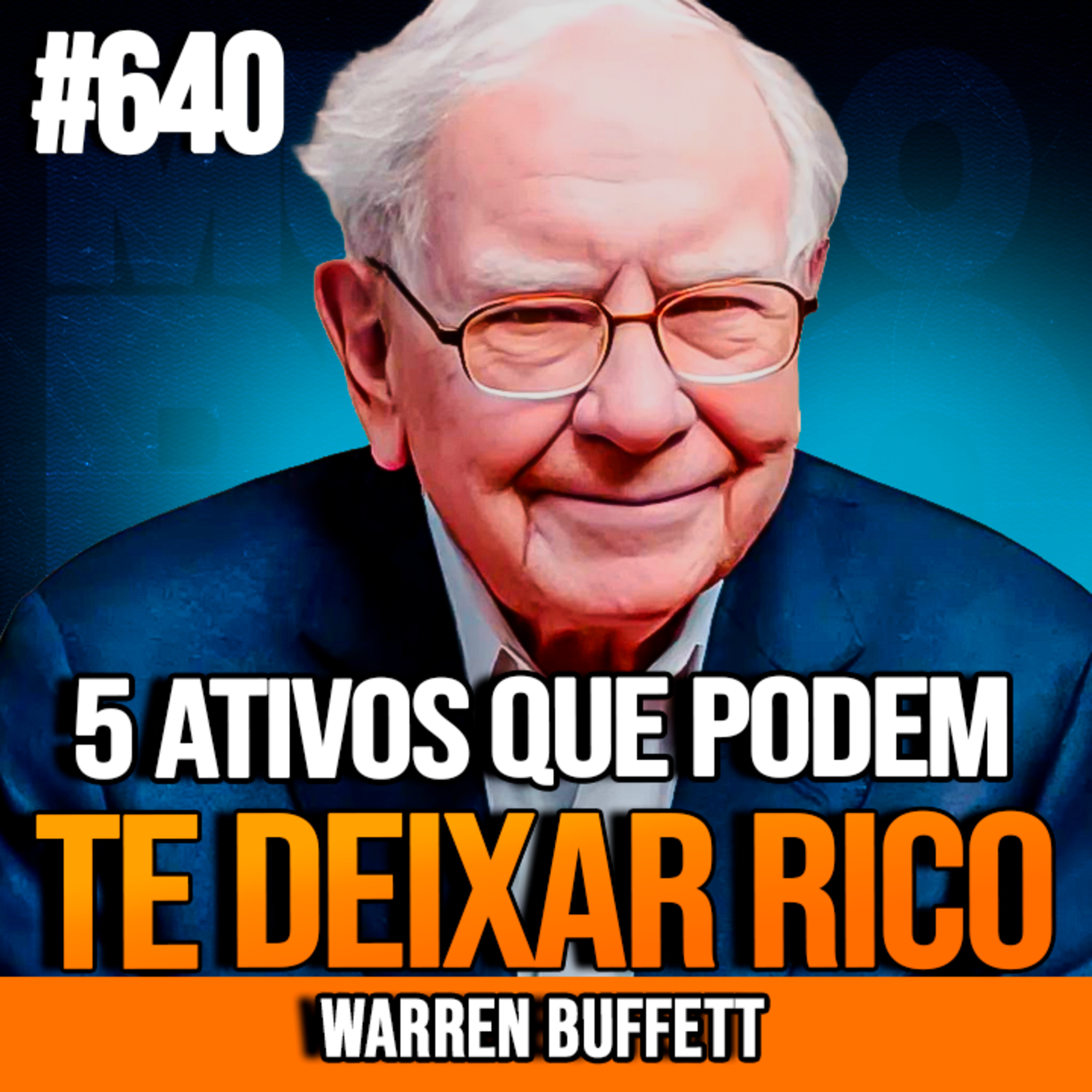 WARREN BUFFETT | 5 ATIVOS QUE PODEM GARANTIR RENDA PARA SEMPRE | INSIGHTCAST #640