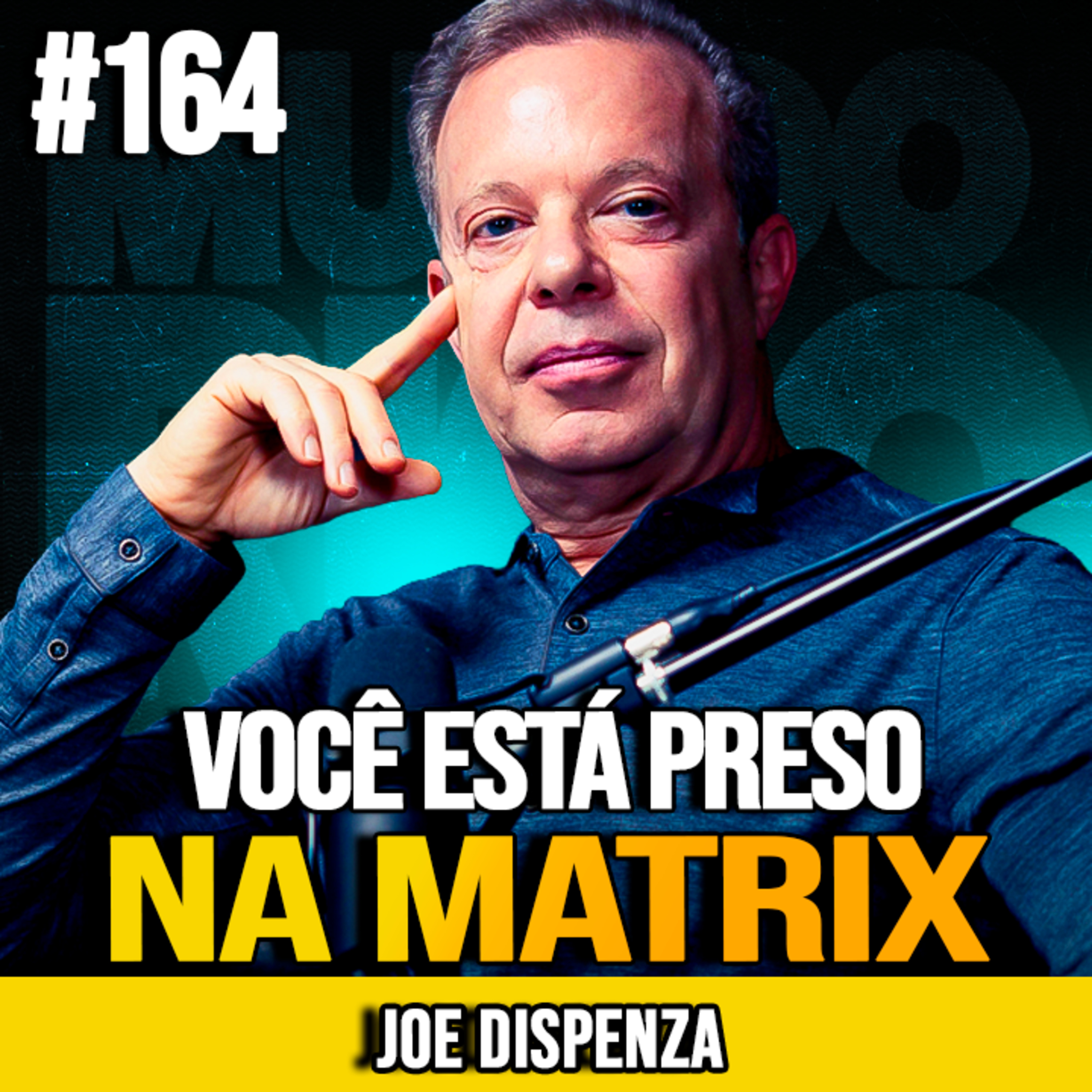 JOE DISPENZA | VOCÊ ESTÁ PRESO NA MATRIX | MUNDOMENTAL #164