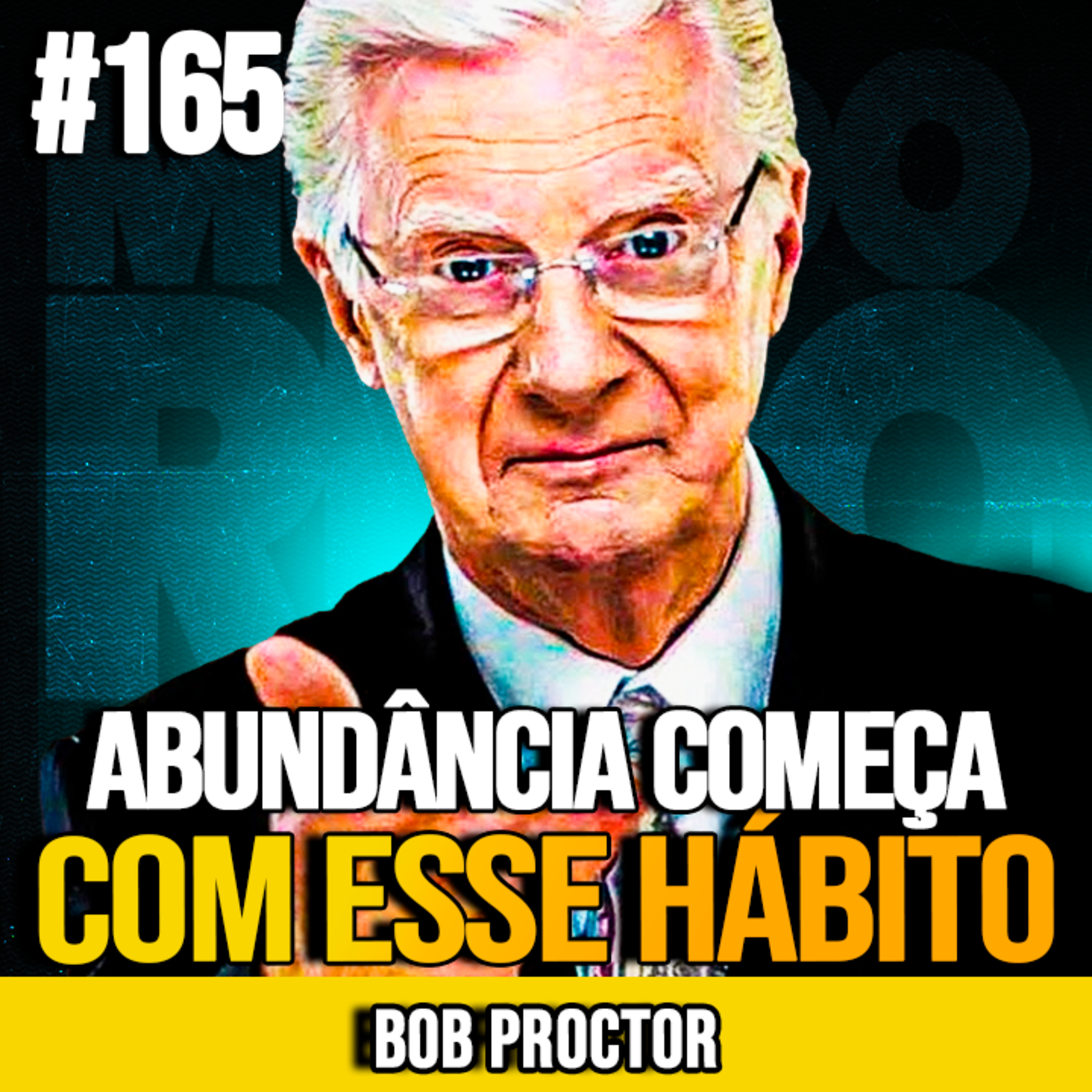 BOB PROCTOR | O HÁBITO QUE DESBLOQUEIA O FLUXO DE ABUNDÂNCIA | MUNDOMENTAL #165