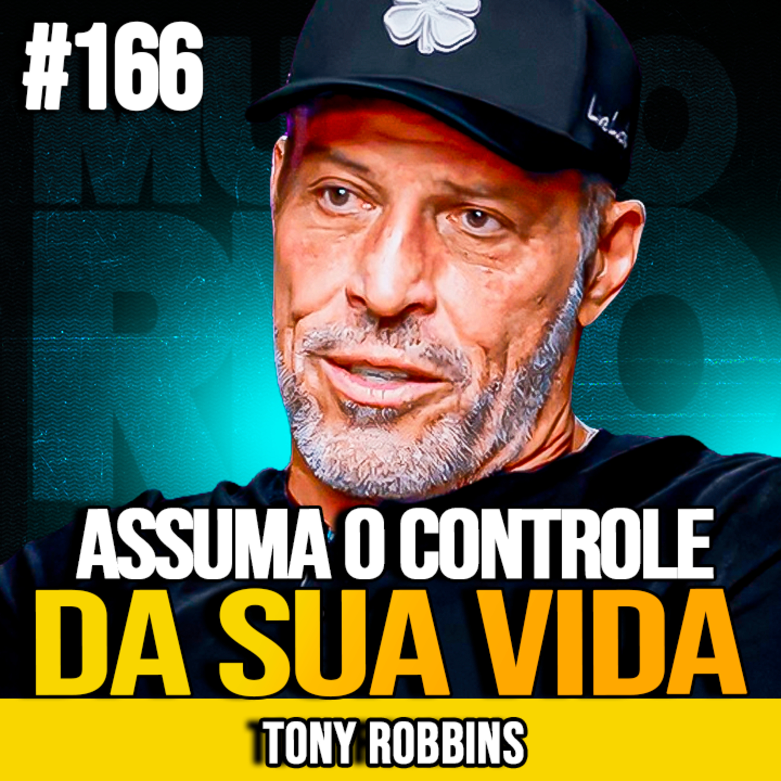 TONY ROBBINS | TORNE-SE IMPARÁVEL E ASSUMA O CONTROLE DA SUA VIDA | MUNDOMENTAL #166