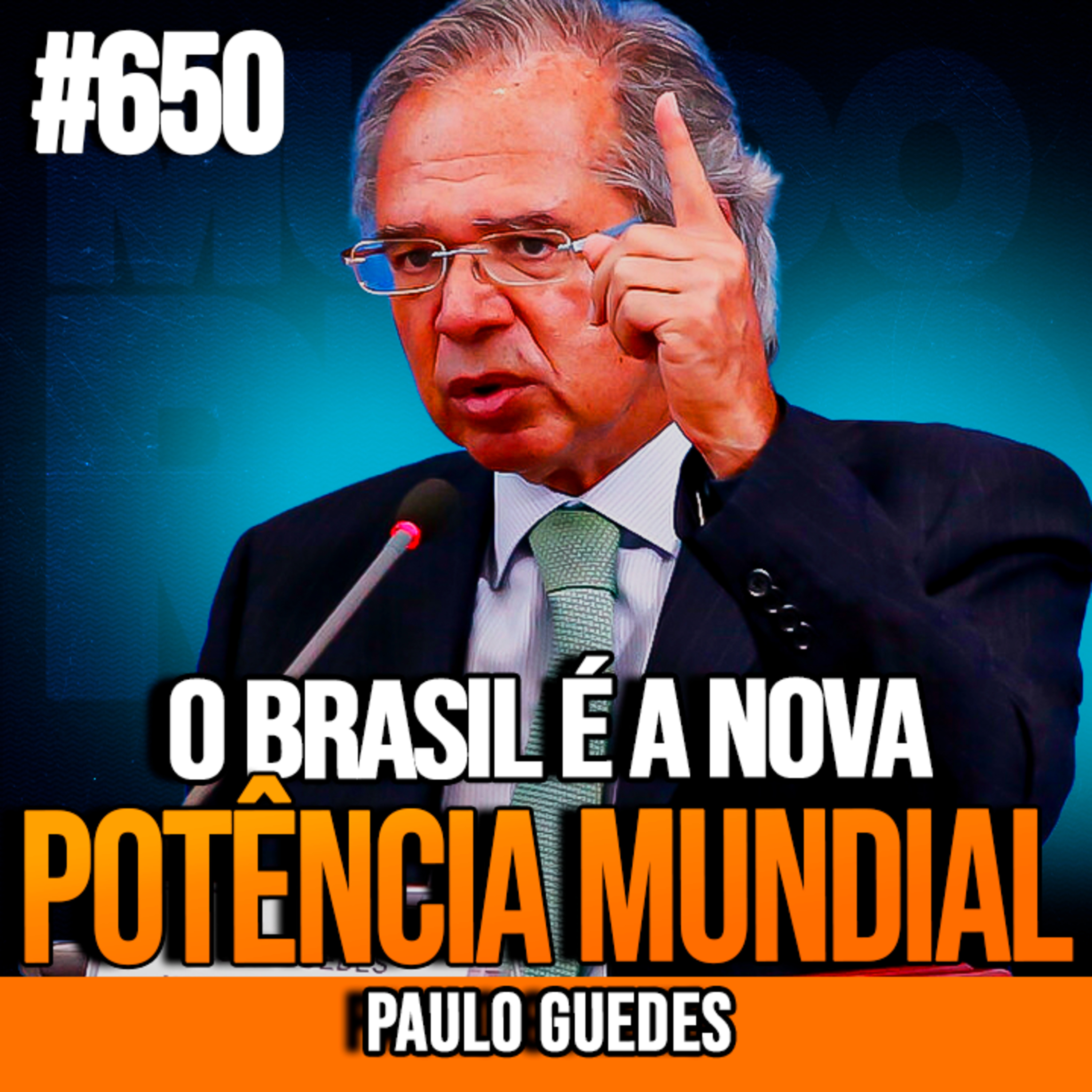 PAULO GUEDES | O BRASIL COMO NOVA POTÊNCIA MUNDIAL | INSIGHTCAST #650
