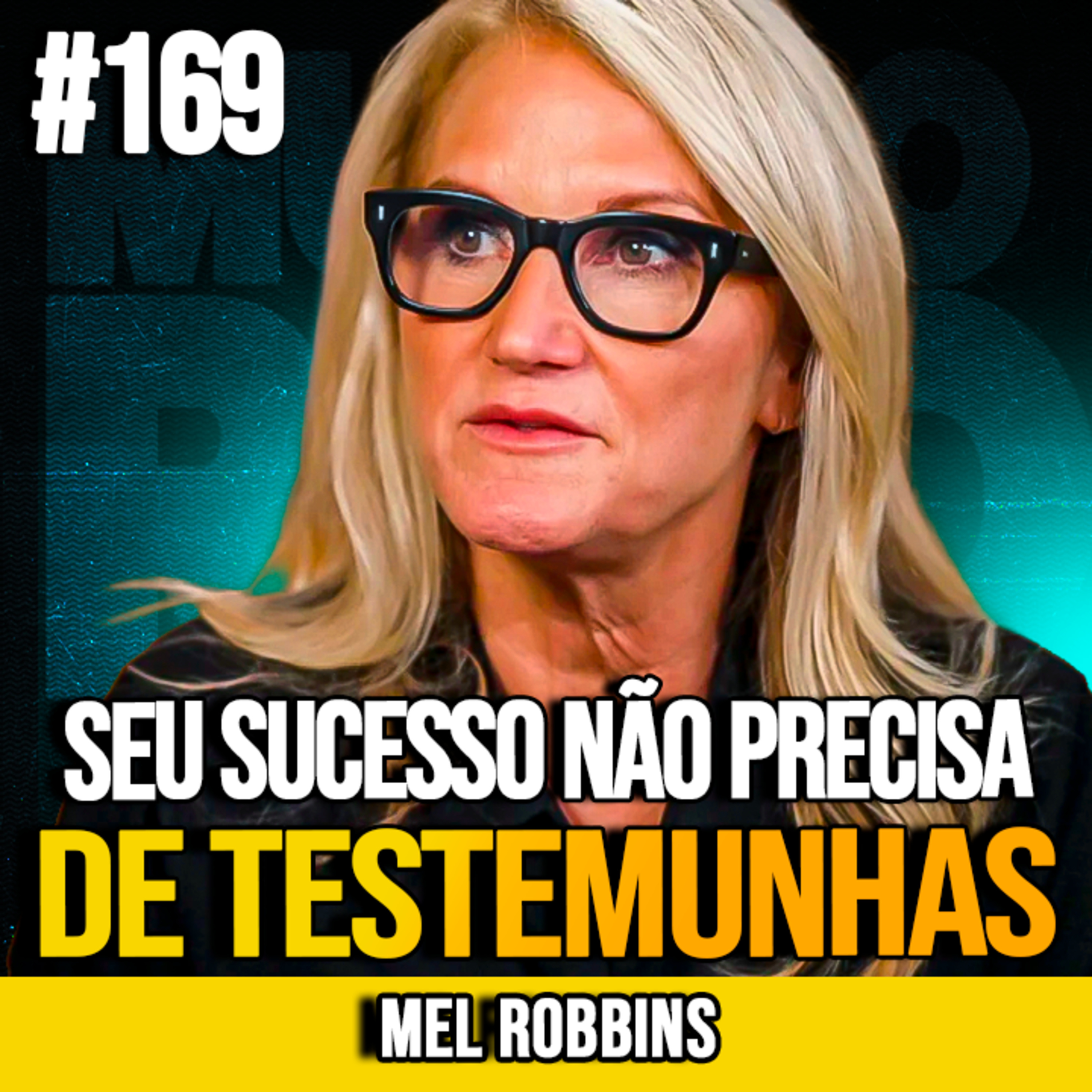 MEL ROBBINS | CONSTRUA SUA VIDA EM SILÊNCIO E MUDE TUDO | MUNDOMENTAL #169