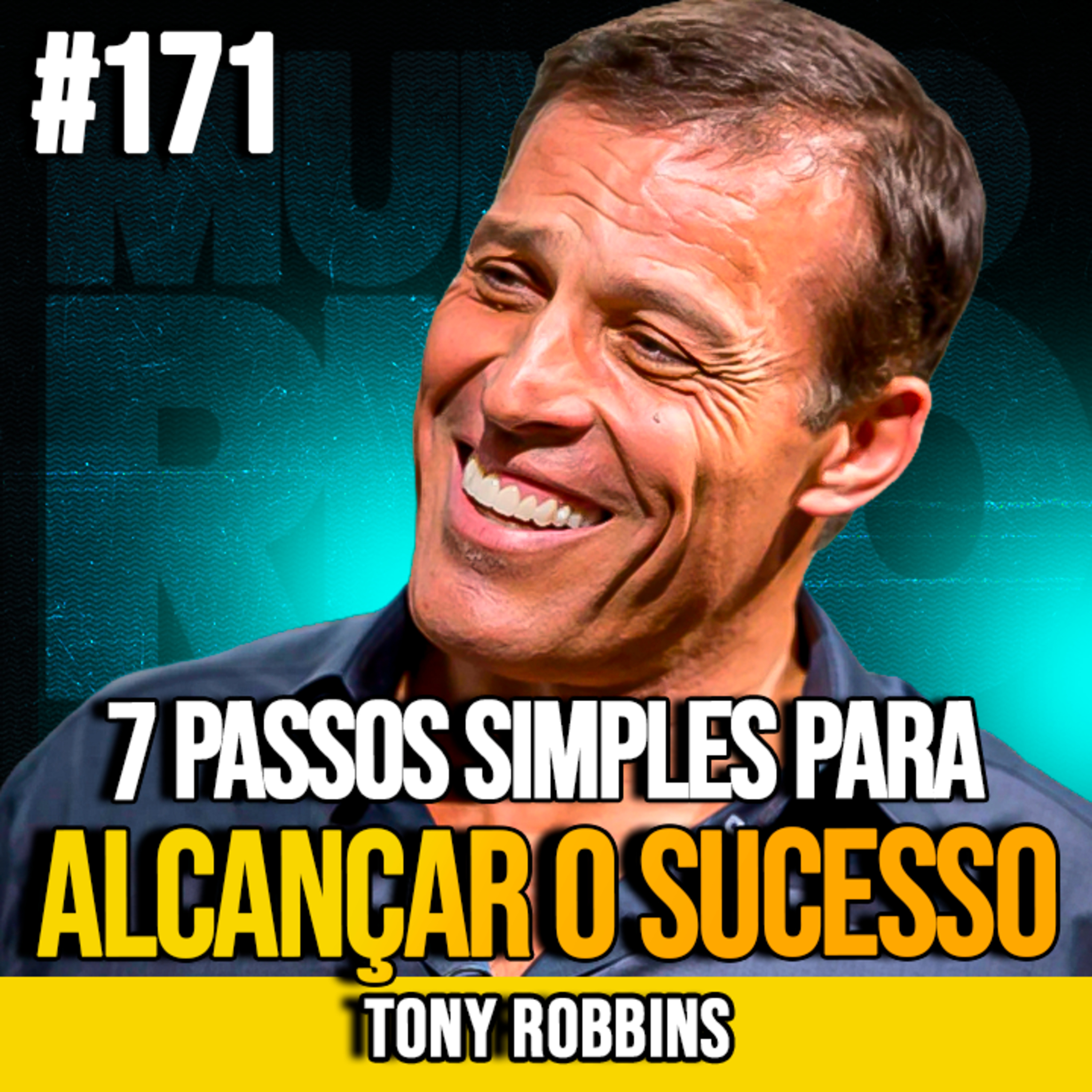 TONY ROBBINS | 7 PASSOS SIMPLES PARA TRANSFORMAR SUA VIDA | MUNDOMENTAL #171
