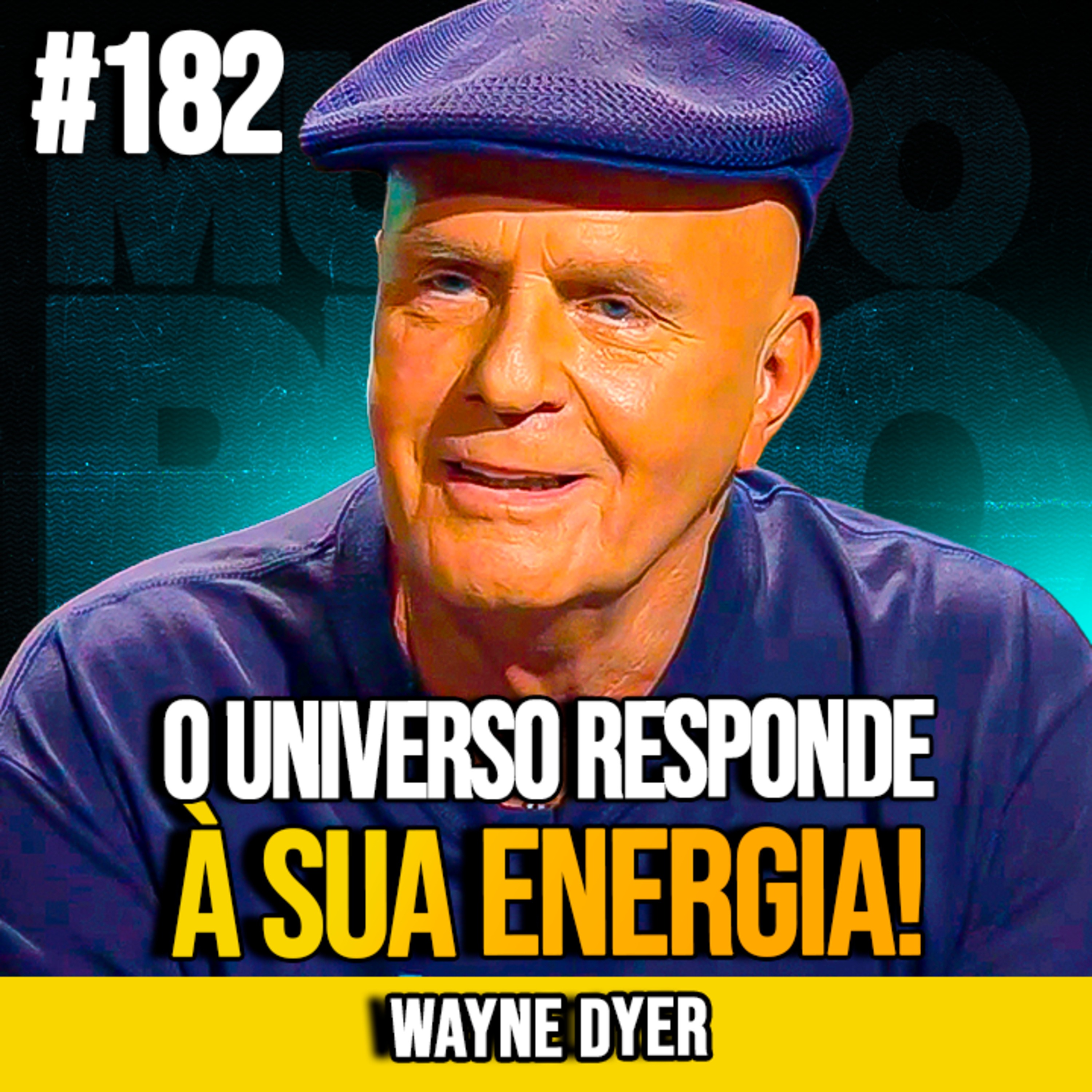 WAYNE DYER | DOMINE A FORÇA INVISÍVEL QUE ATRAI O SUCESSO | MUNDOMENTAL #181 WAYNE DYER | DOMINE A FORÇA INVISÍVEL QUE ATRAI O SUCESSO | MUNDOMENTAL #181