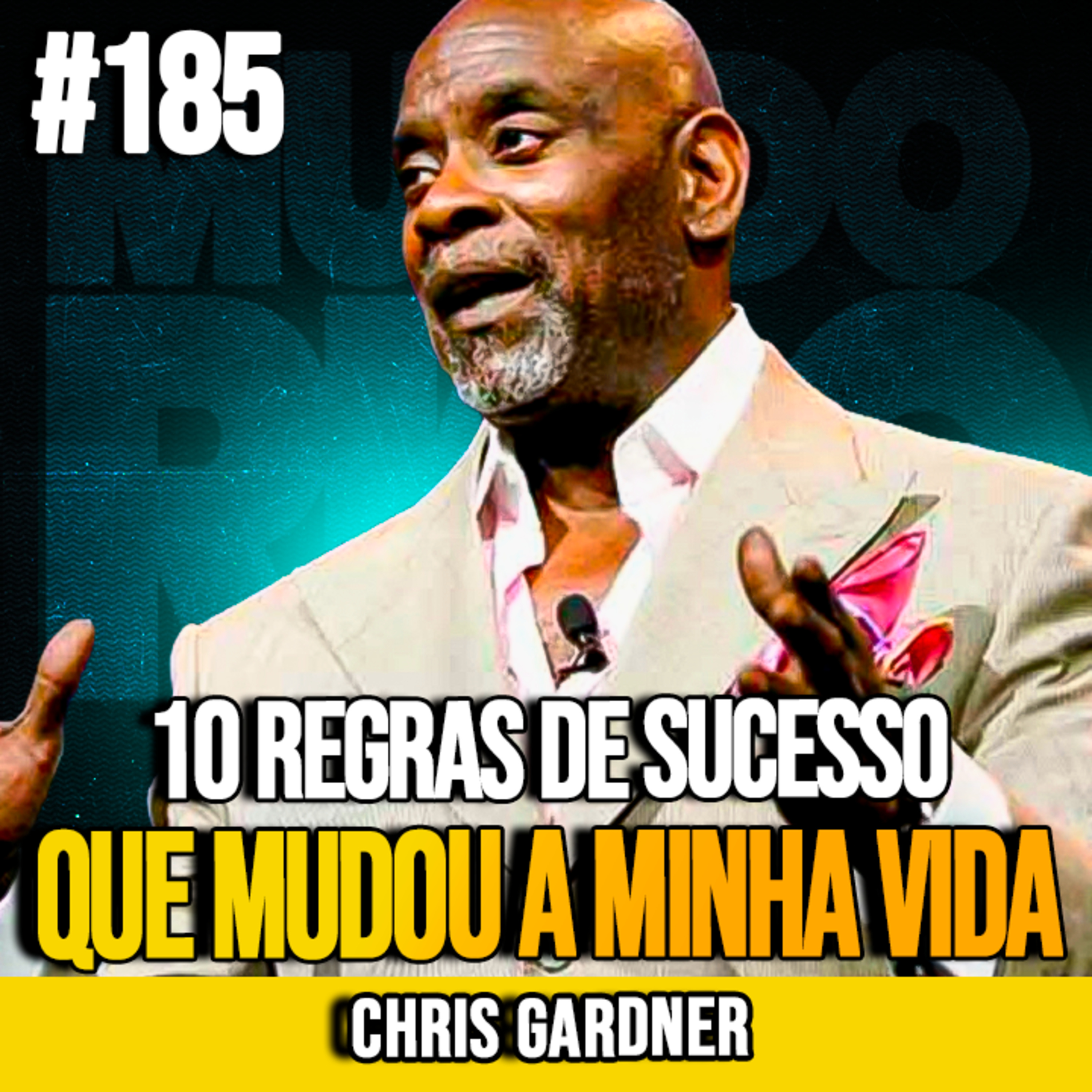 CHRIS GARDNER | AS 10 REGRAS DE SUCESSO DE QUEM SAIU DO NADA E VENCEU TUDO | MUNDOMENTAL #185
