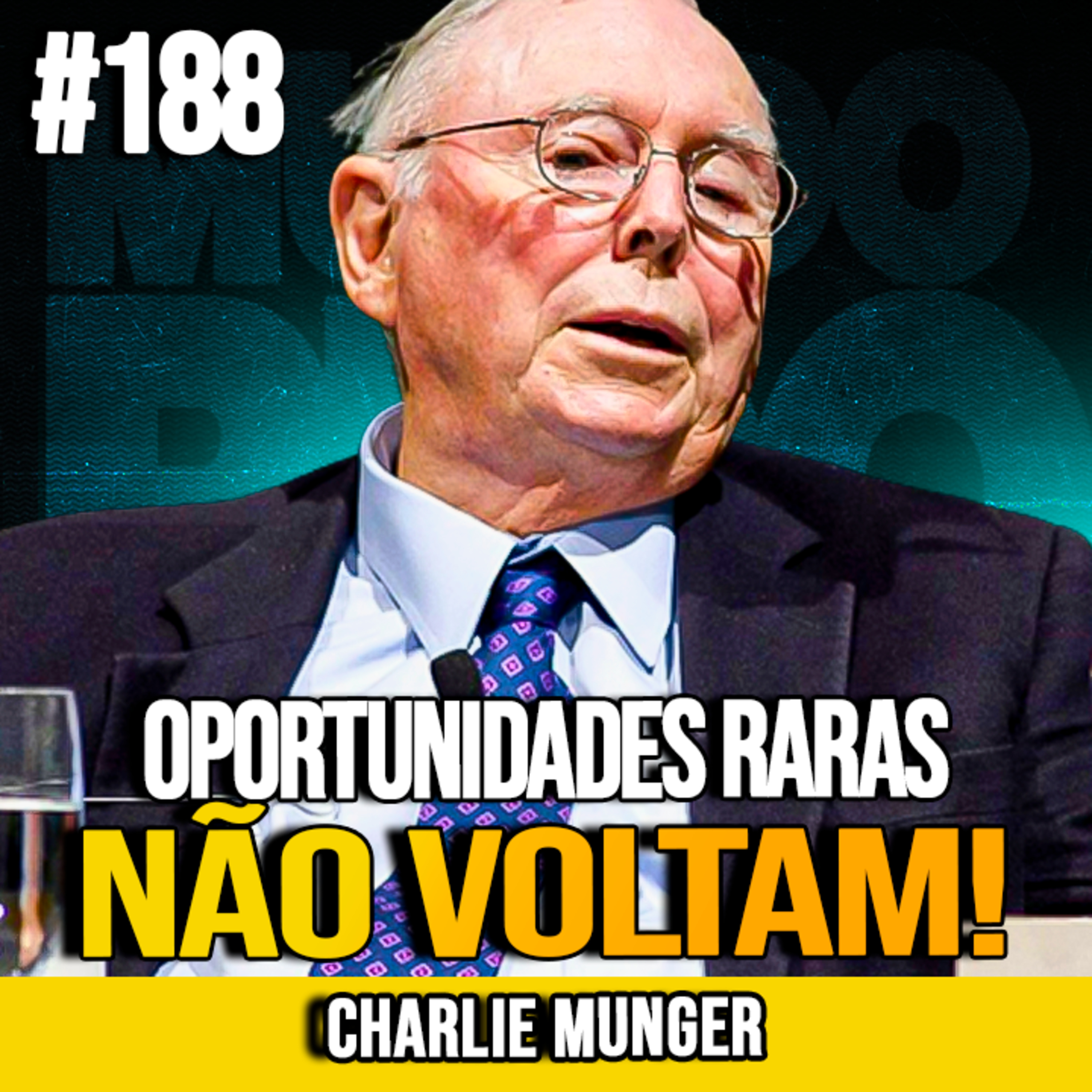 CHARLIE MUNGER | APRENDA A IDENTIFICAR OPORTUNIDADES RARAS ANTES QUE ELA SUMAM | MUNDOMENTAL #188