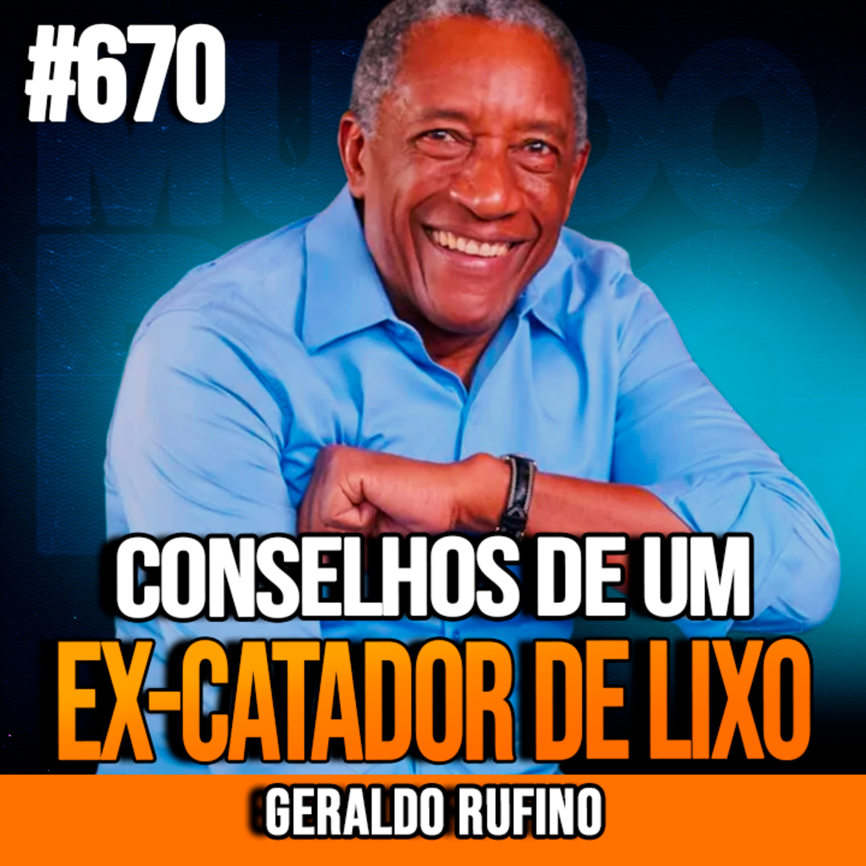 GERALDO RUFINO | CONSELHOS DE UM EX-CATADOR QUE SE TORNOU MILIONÁRIO | INSIGHTCAST #660