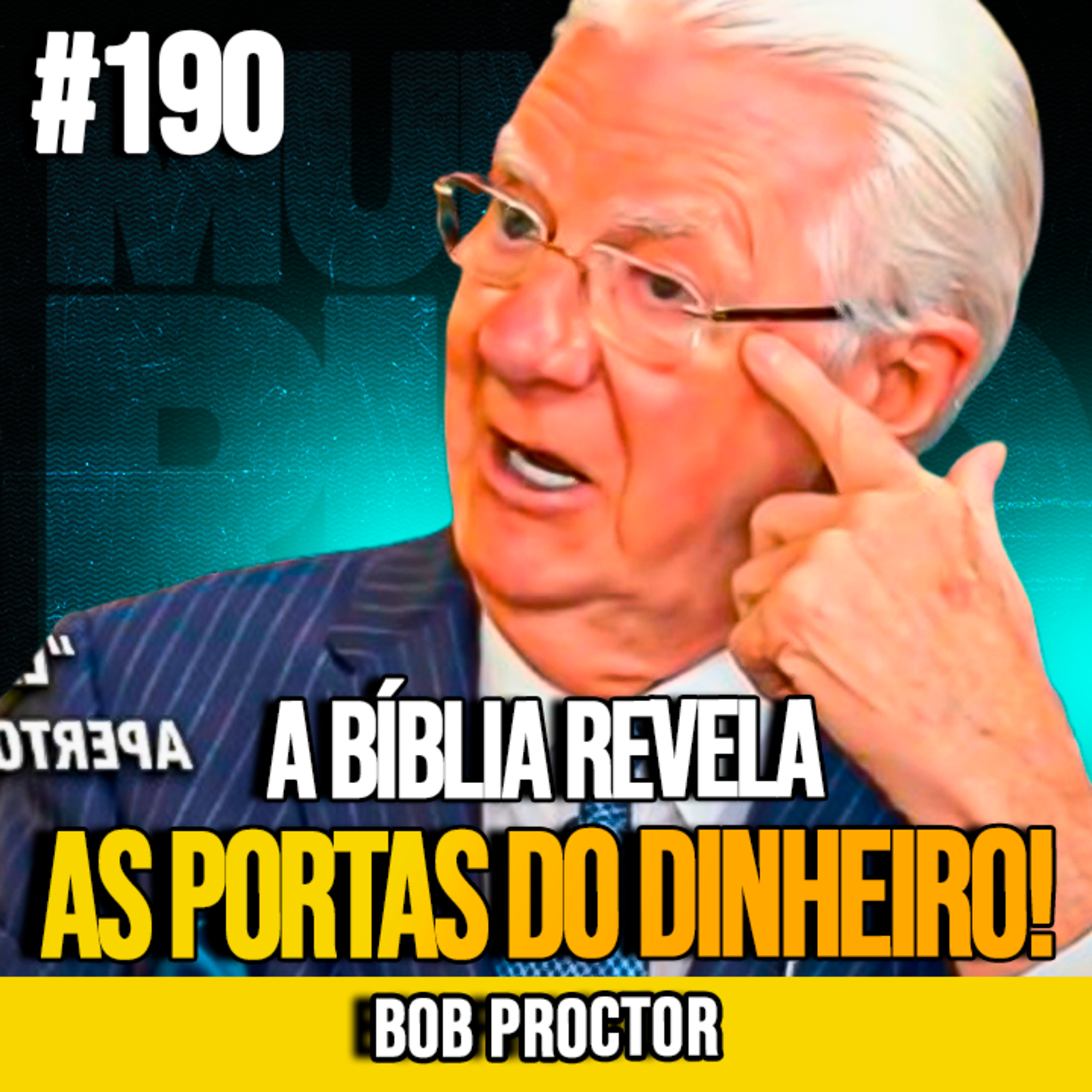 BOB PROCTOR | 15 HÁBITOS BÍBLICOS PARA PROSPERAR E ATRAIR RIQUEZA | MUNDOMENTAL #190