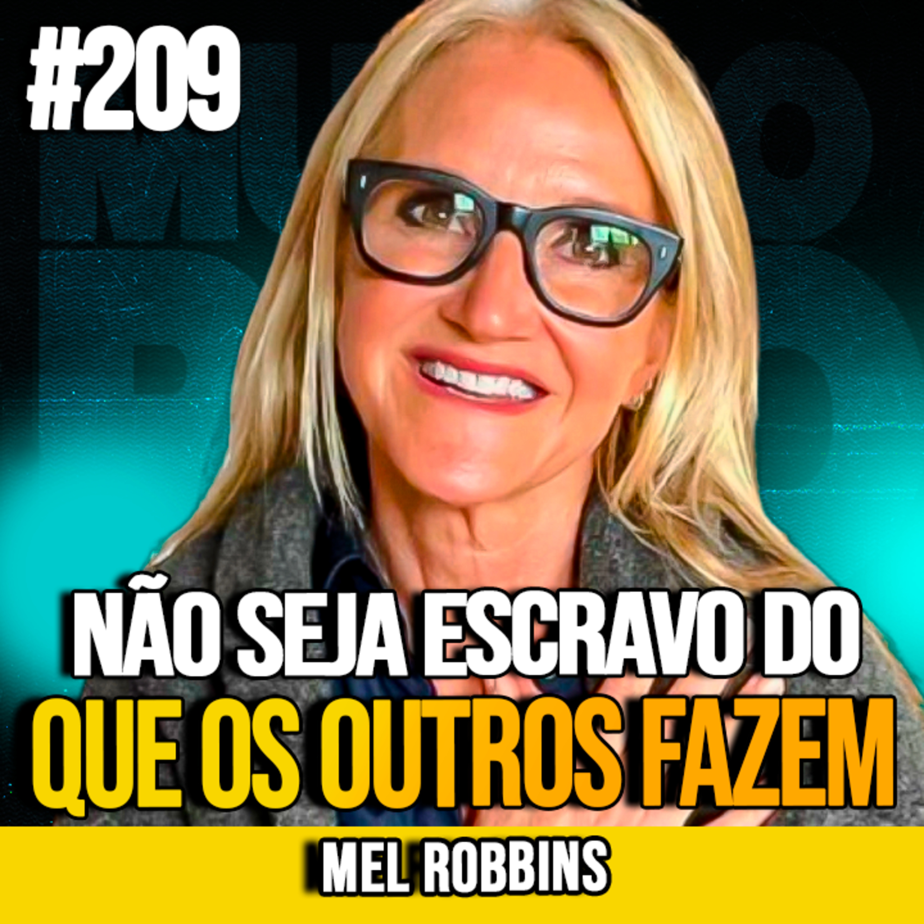 MEL ROBBINS | COMO LIDAR COM PESSOAS DIFÍCEIS SEM SE ESTRESSAR | MUNDOMENTAL #209