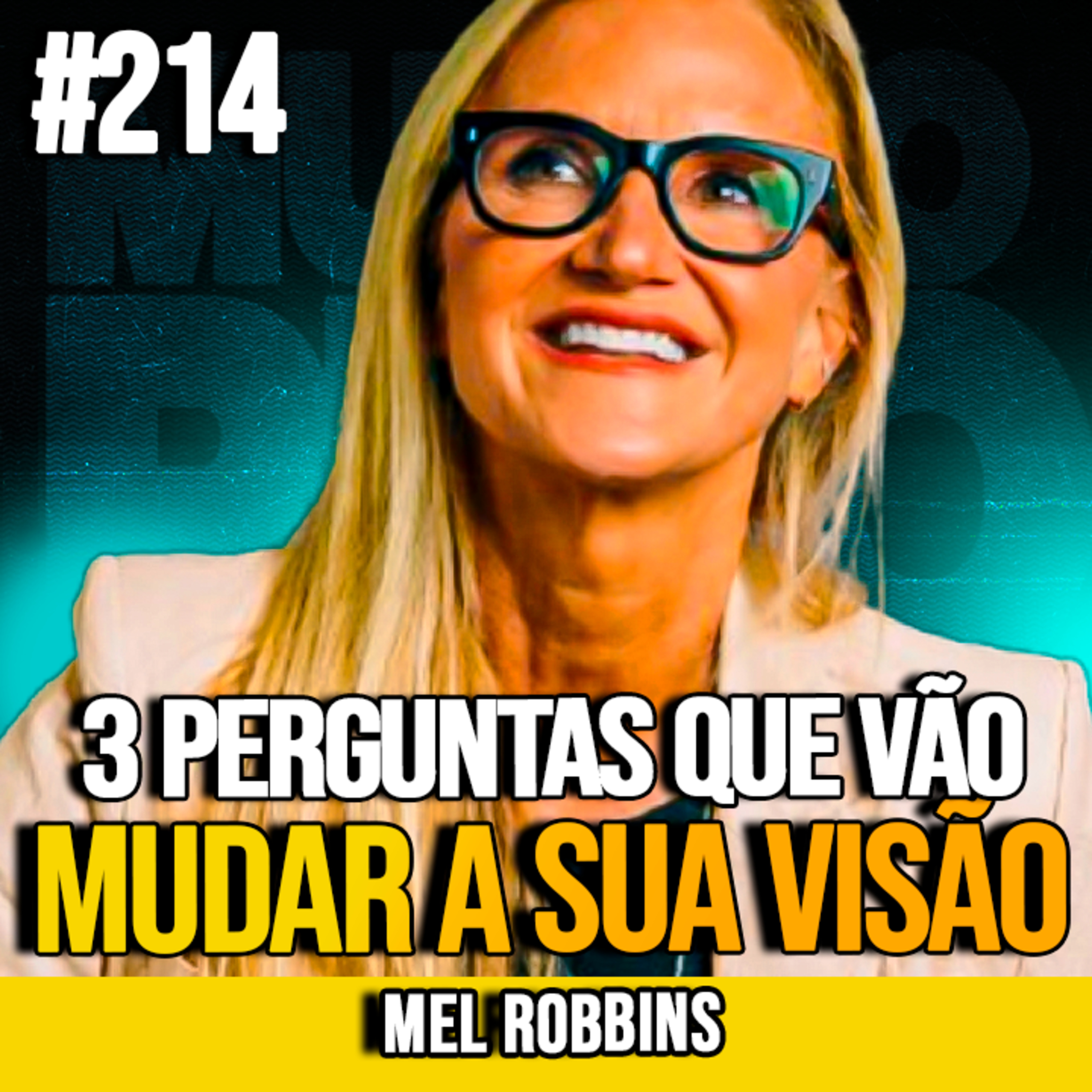 MEL ROBBINS | 3 PERGUNTAS QUE VÃO VIRAR A CHAVE DA SUA VIDA | MUNDOMENTAL #213