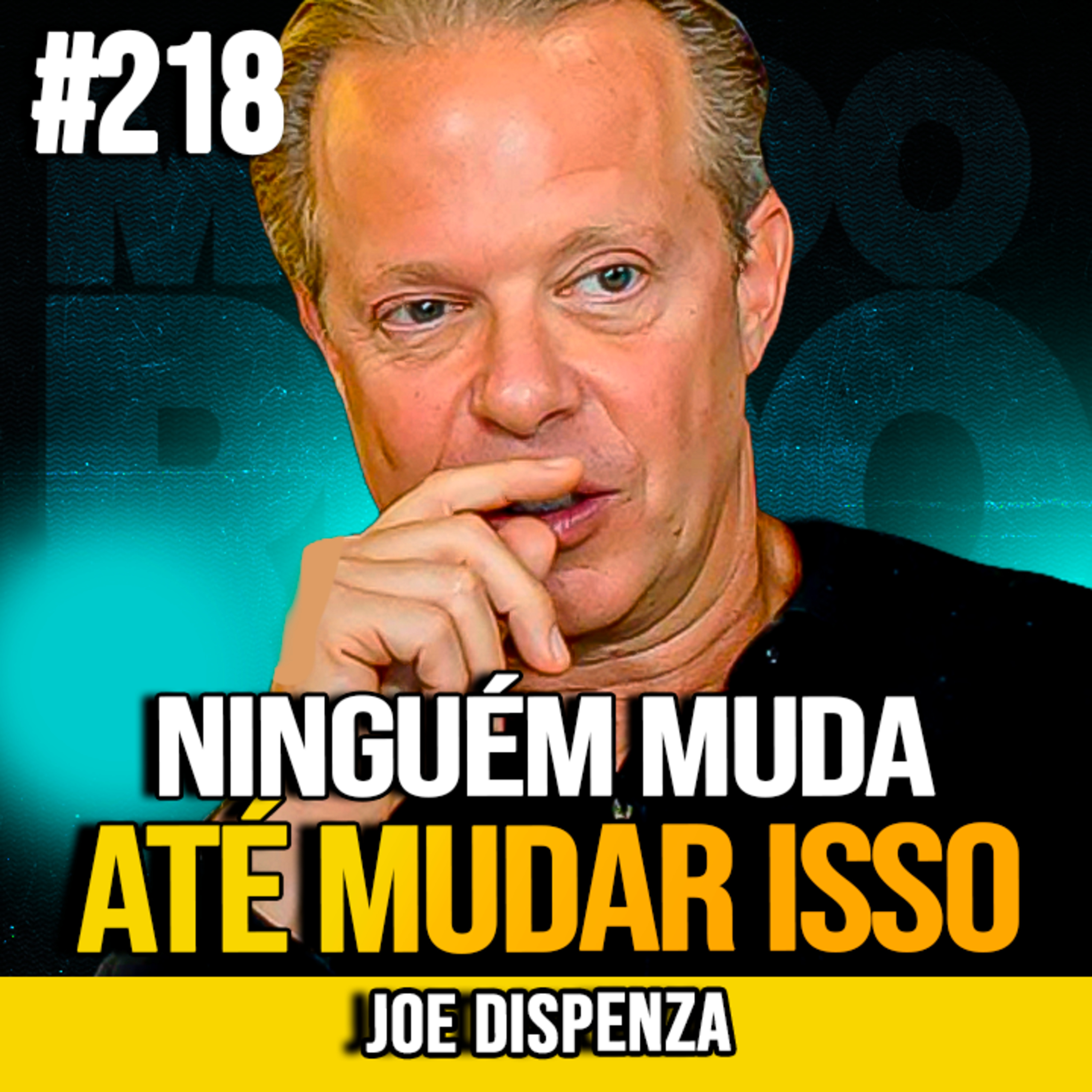 JOE DISPENZA | NINGUÉM MUDA ATÉ MUDAR ISSO | MUNDOMENTAL #218