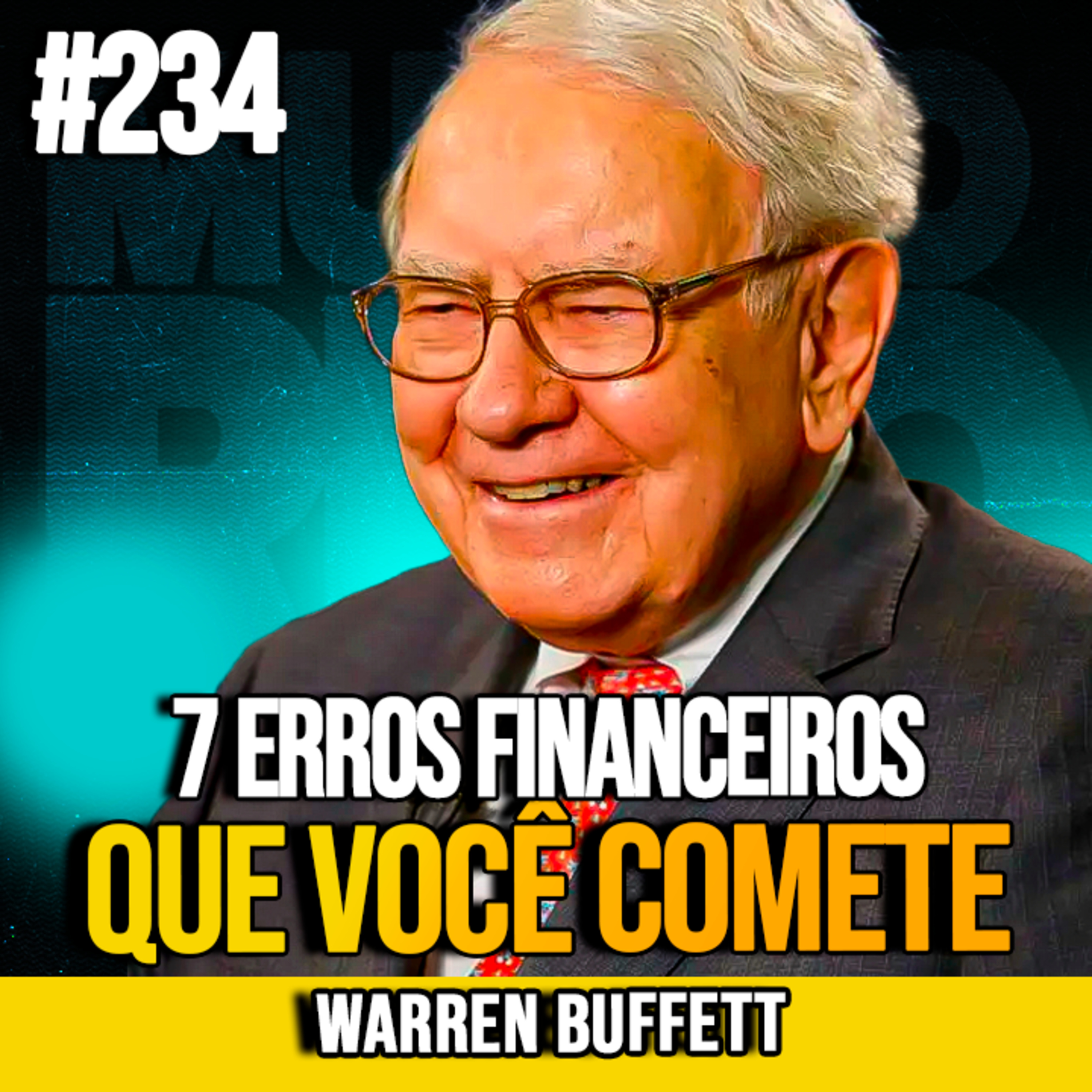 WARREN BUFFETT | 7 ERROS FINANCEIROS QUE OS POBRES COMETEM SEM PERCEBER | MUNDOMENTAL #216