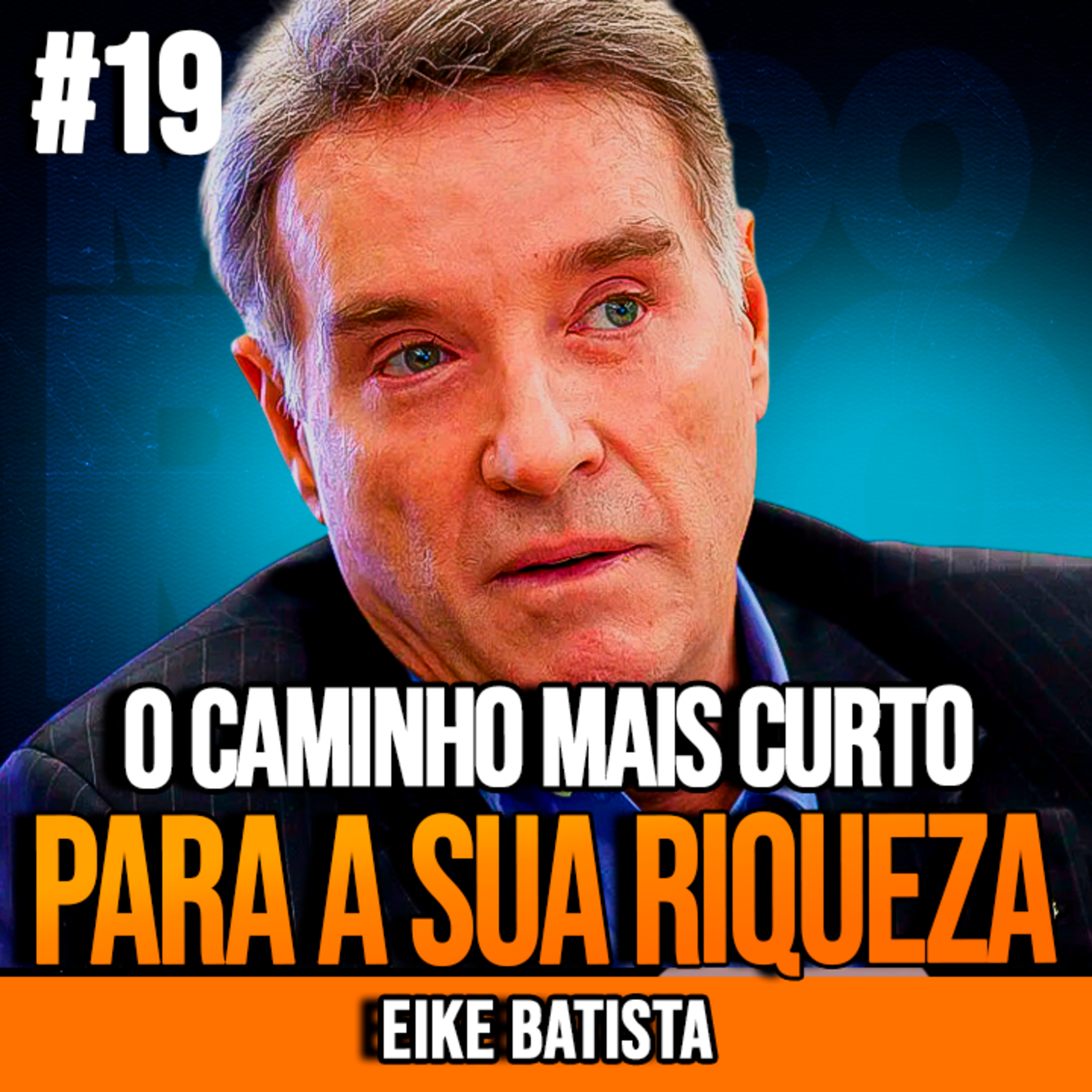 EIKE BATISTA | COMO ATINGIR A LIBERDADE FINANCEIRA EM POUCO TEMPO | INSIGHTCAST #019