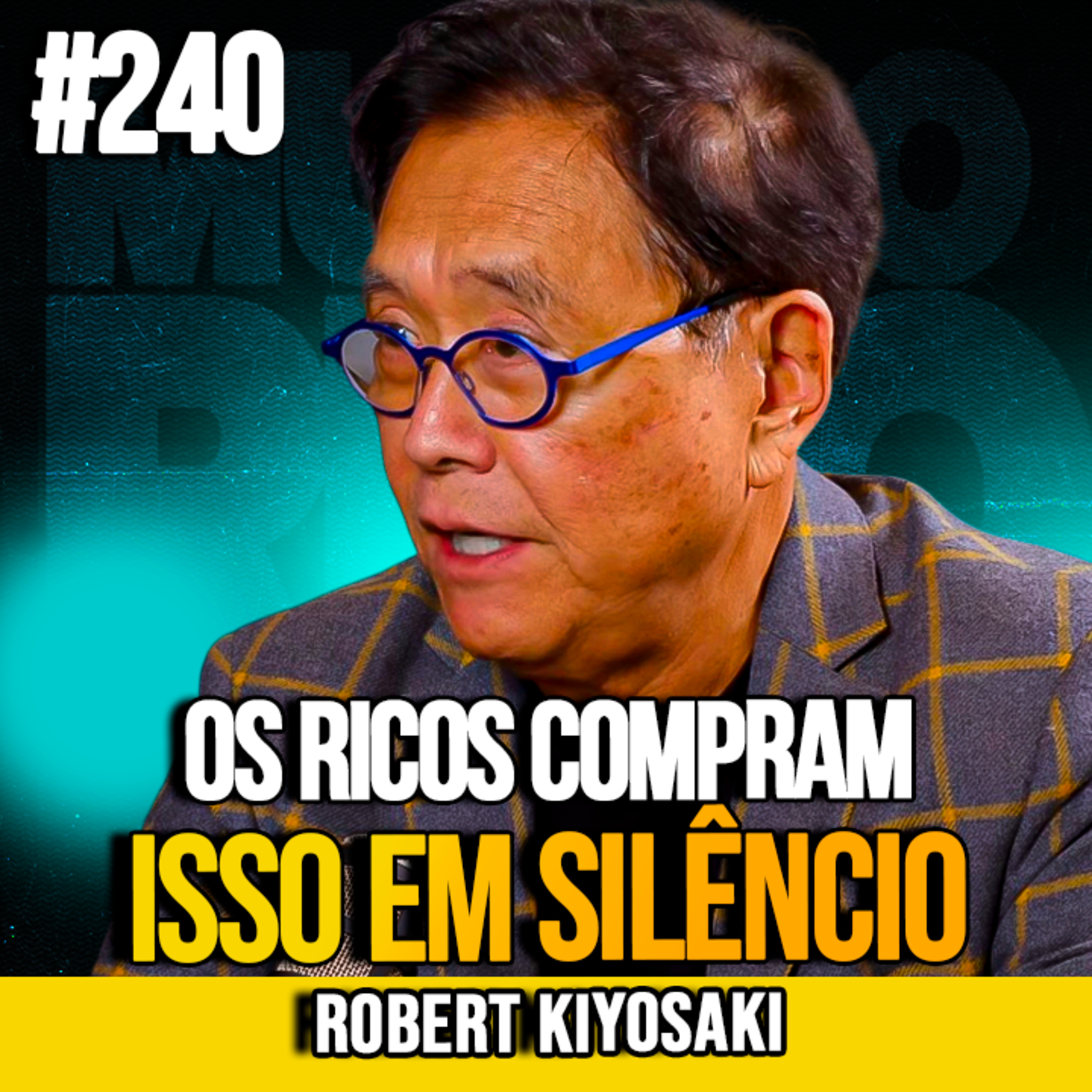 ROBERT KIYOSAKI | COMPRE ISSO E ENRIQUEÇA SILENCIOSAMENTE