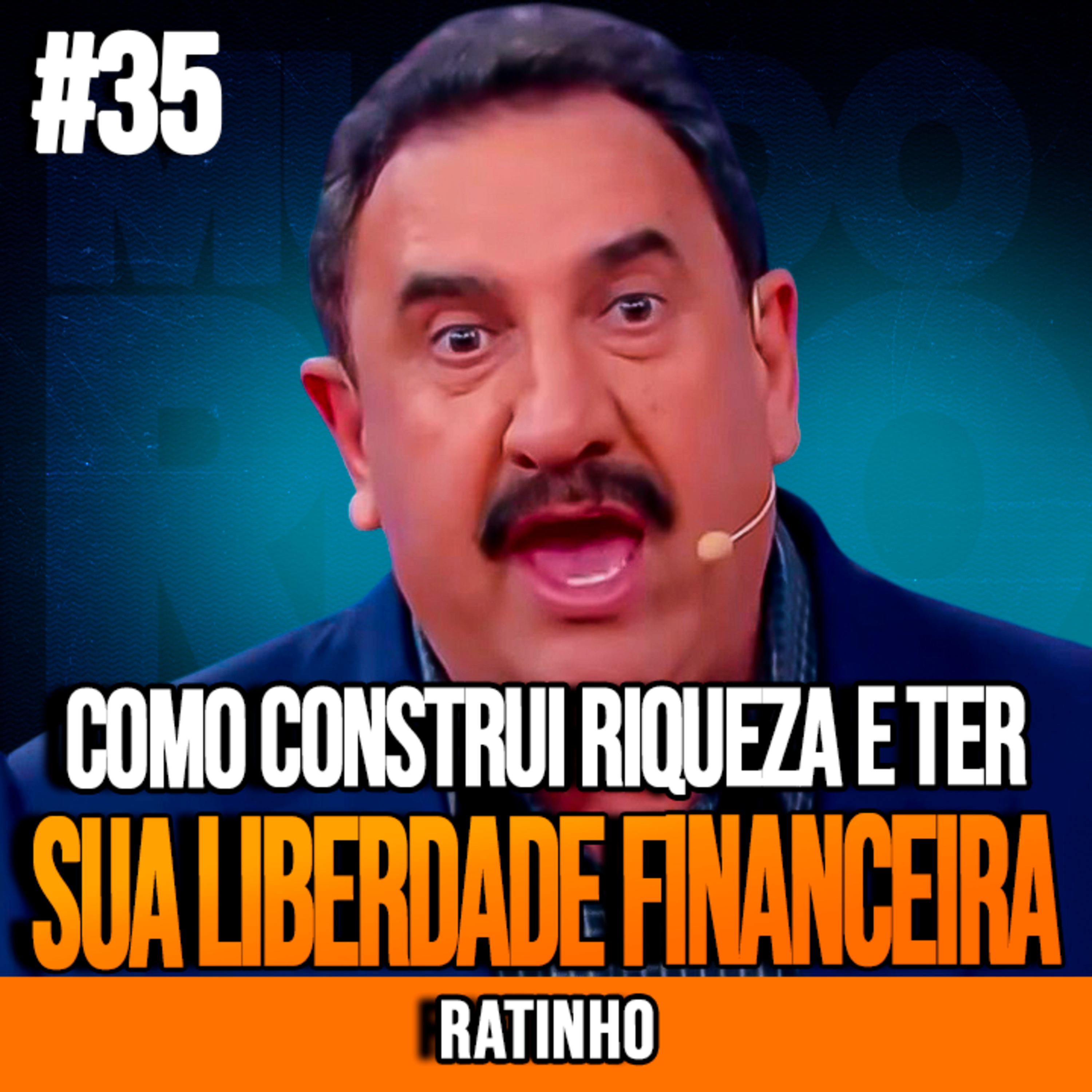 RATINHO | COMO CONSTRUI RIQUEZA E ALCANCEI A LIBERDADE FINANCEIRA | INSIGHTCAST #035