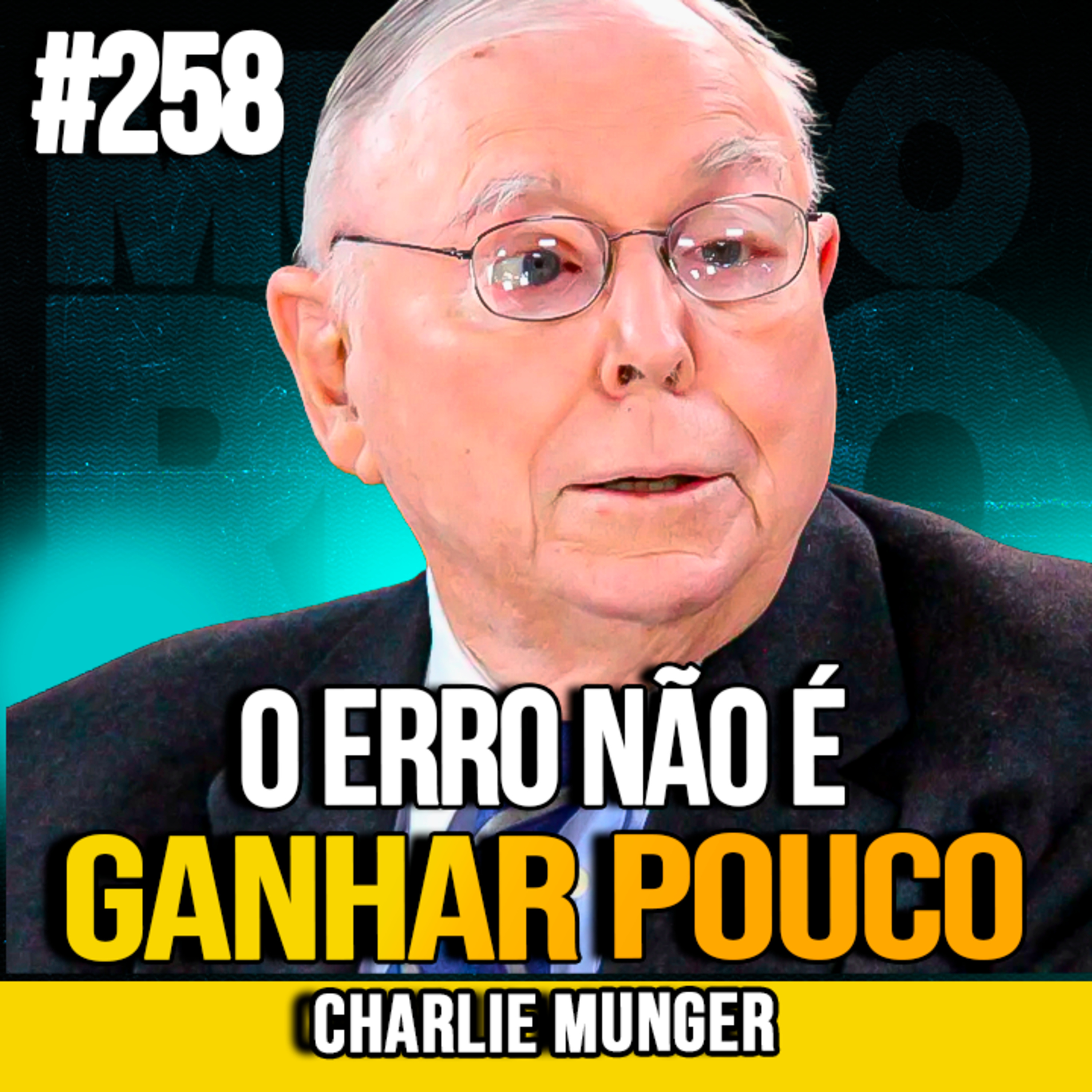 Charlie Munger | NÃO IMPORTA QUANTO VOCÊ GANHA, IMPORTA O QUE VOCÊ FAZ COM ISSO | MUNDOMENTAL #258