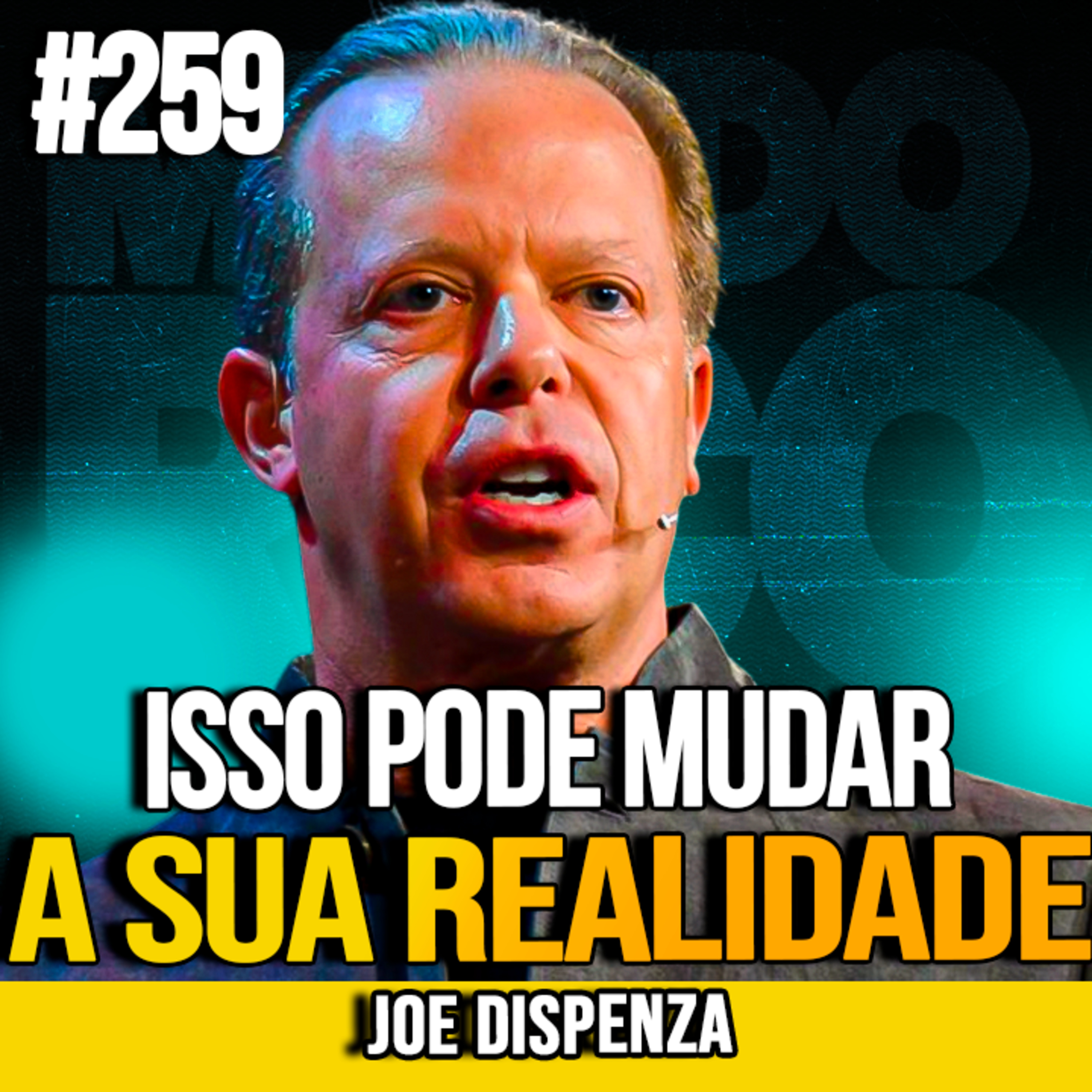 Joe Dispenza | ASSISTA 20 MINUTOS E ENTENDA O QUE REALMENTE MUDA SUA REALIDADE | MUNDOMENTAL #259