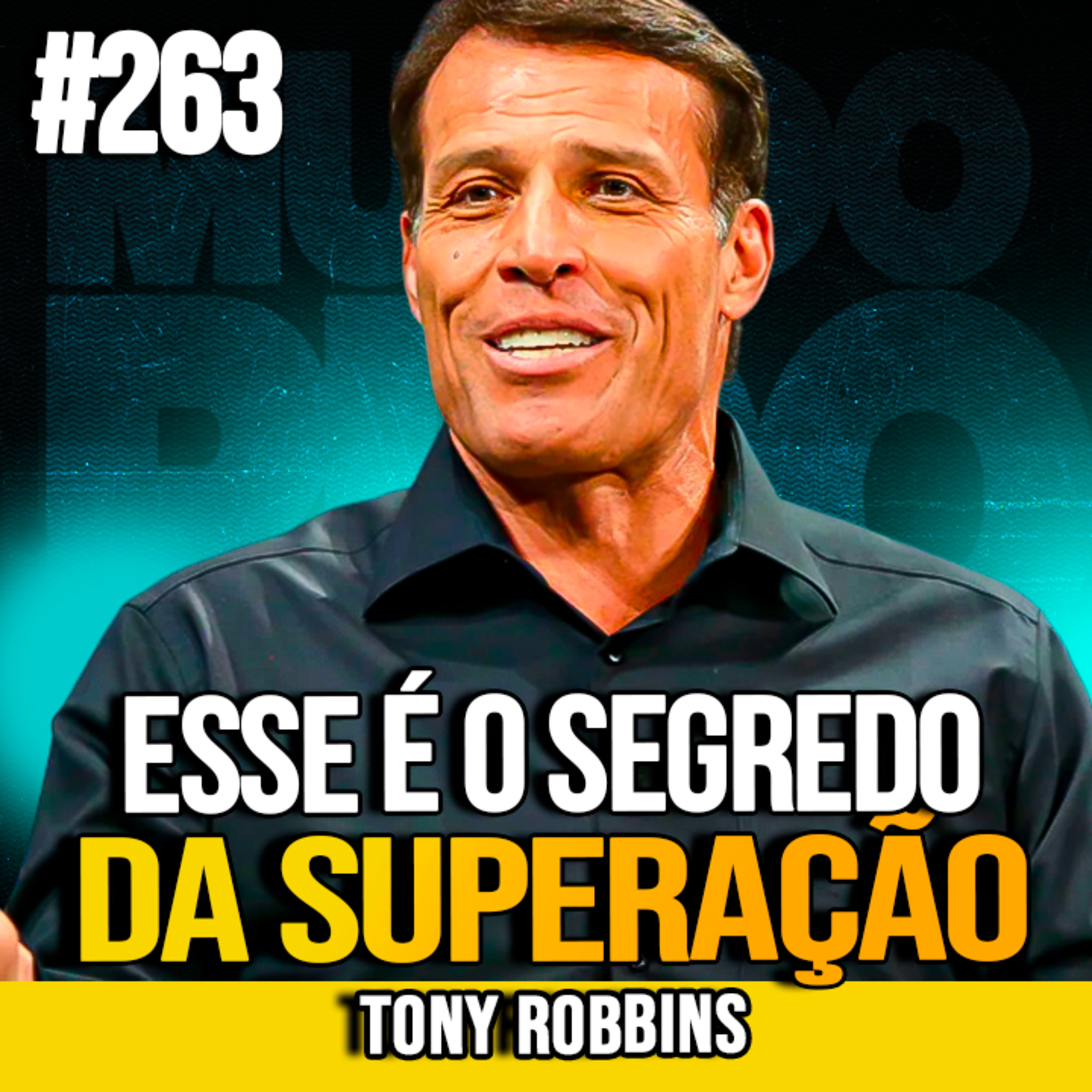 Tony Robbins | O SEGREDO DA SUPERAÇÃO: MENTALIDADE, ENERGIA E PADRÃO INQUEBRÁVEL | MUNDOMENTAL #263