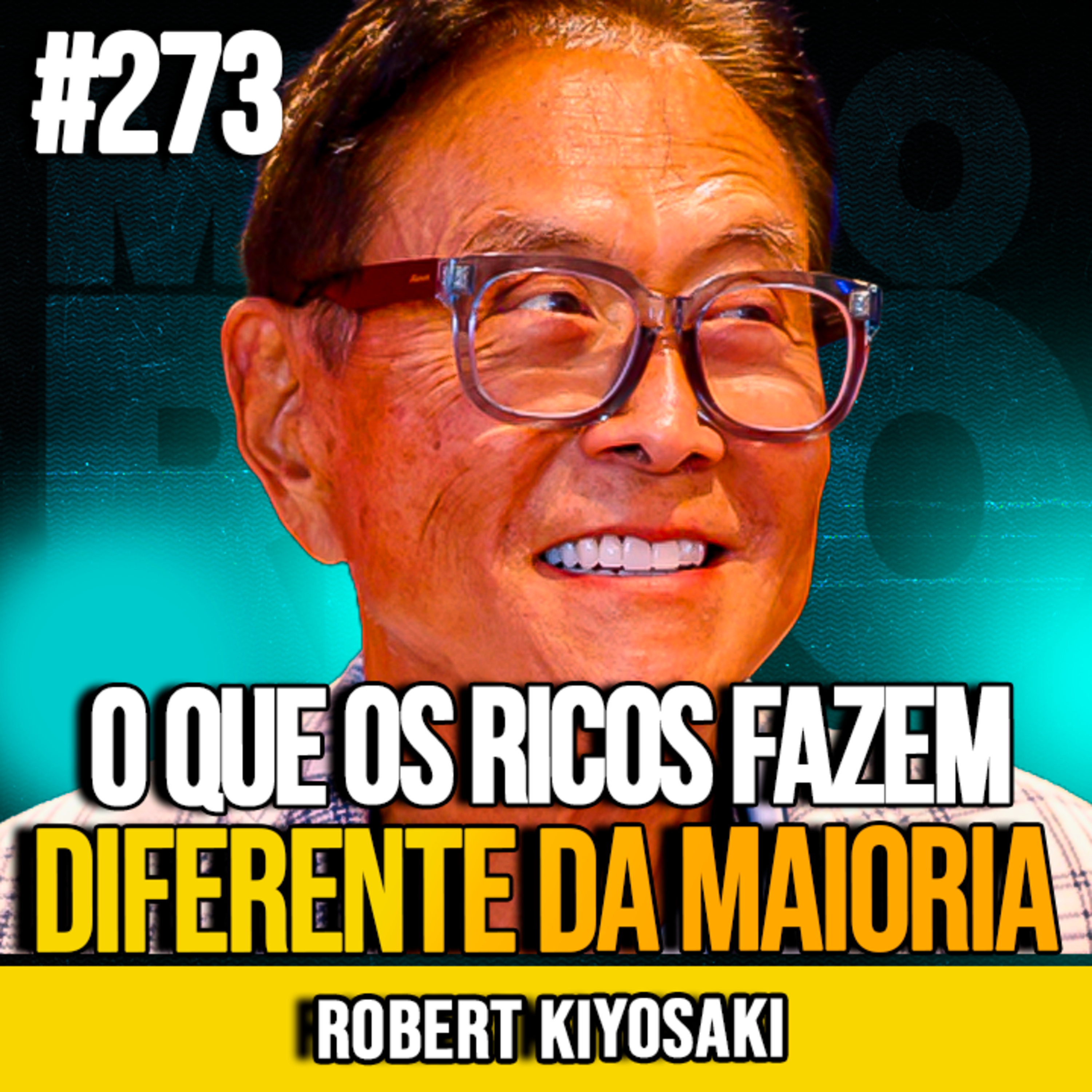 Robert Kiyosaki | O QUE OS RICOS FAZEM DIFERENTE DA MAIORIA | MUNDOMENTAL #273