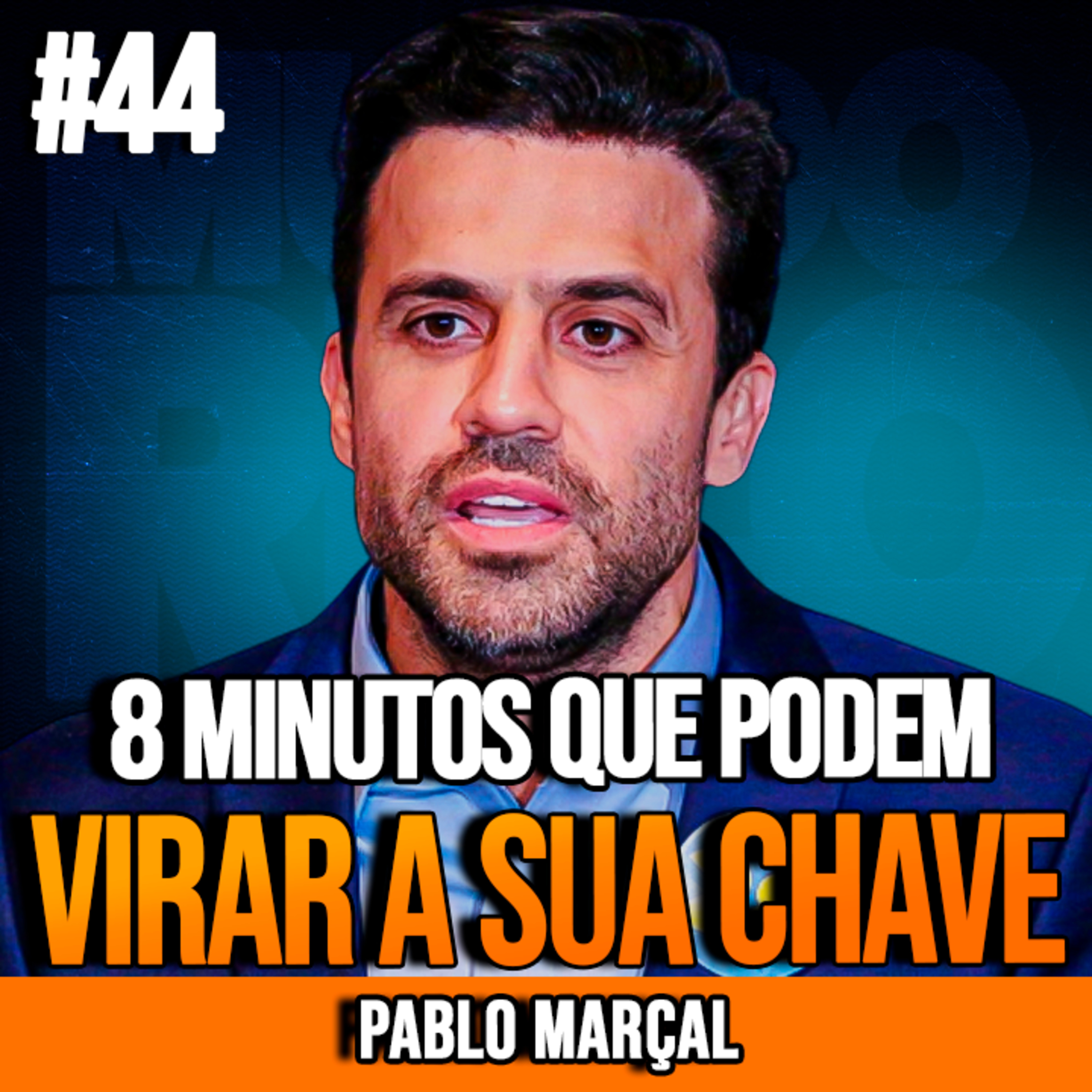 PABLO MARÇAL | 8 MINUTOS QUE PODEM MUDAR SUA MENTALIDADE PARA SEMPRE | INSIGHTCAST #044