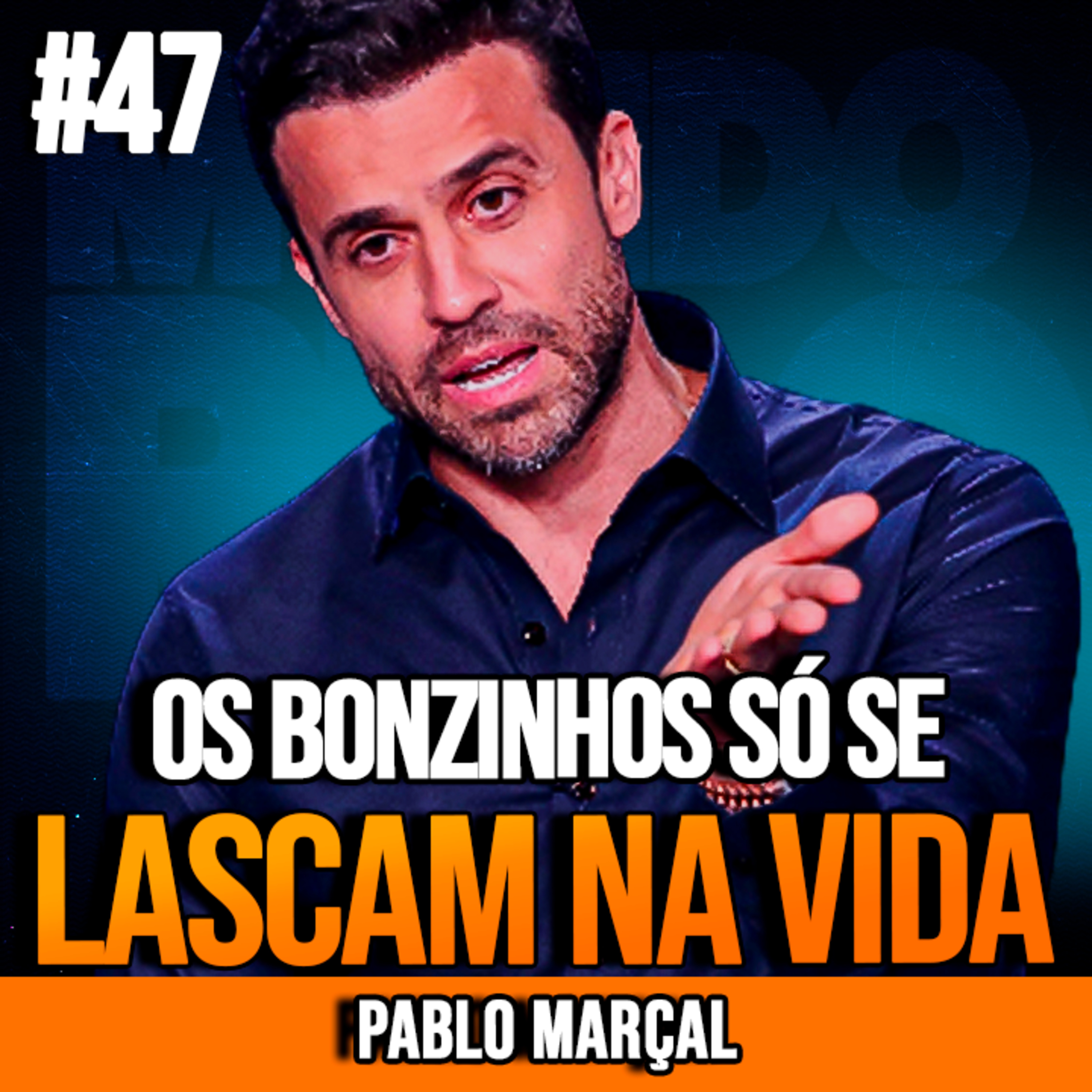 PABLO MARÇAL | POR QUE OS “BONZINHOS” FICAM PARA TRÁS NA VIDA | INSIGHTCAST #047