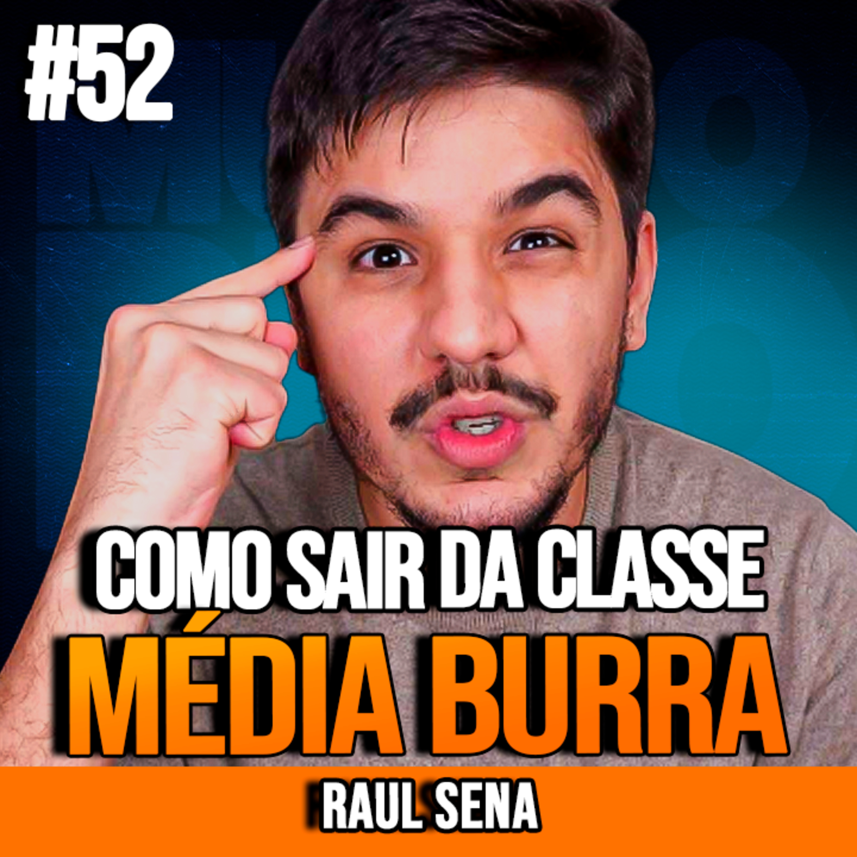 RAUL SENA | COMO SAIR DA CLASSE MÉDIA E CONSTRUIR RIQUEZA DE VERDADE | INSIGHTCAST #052