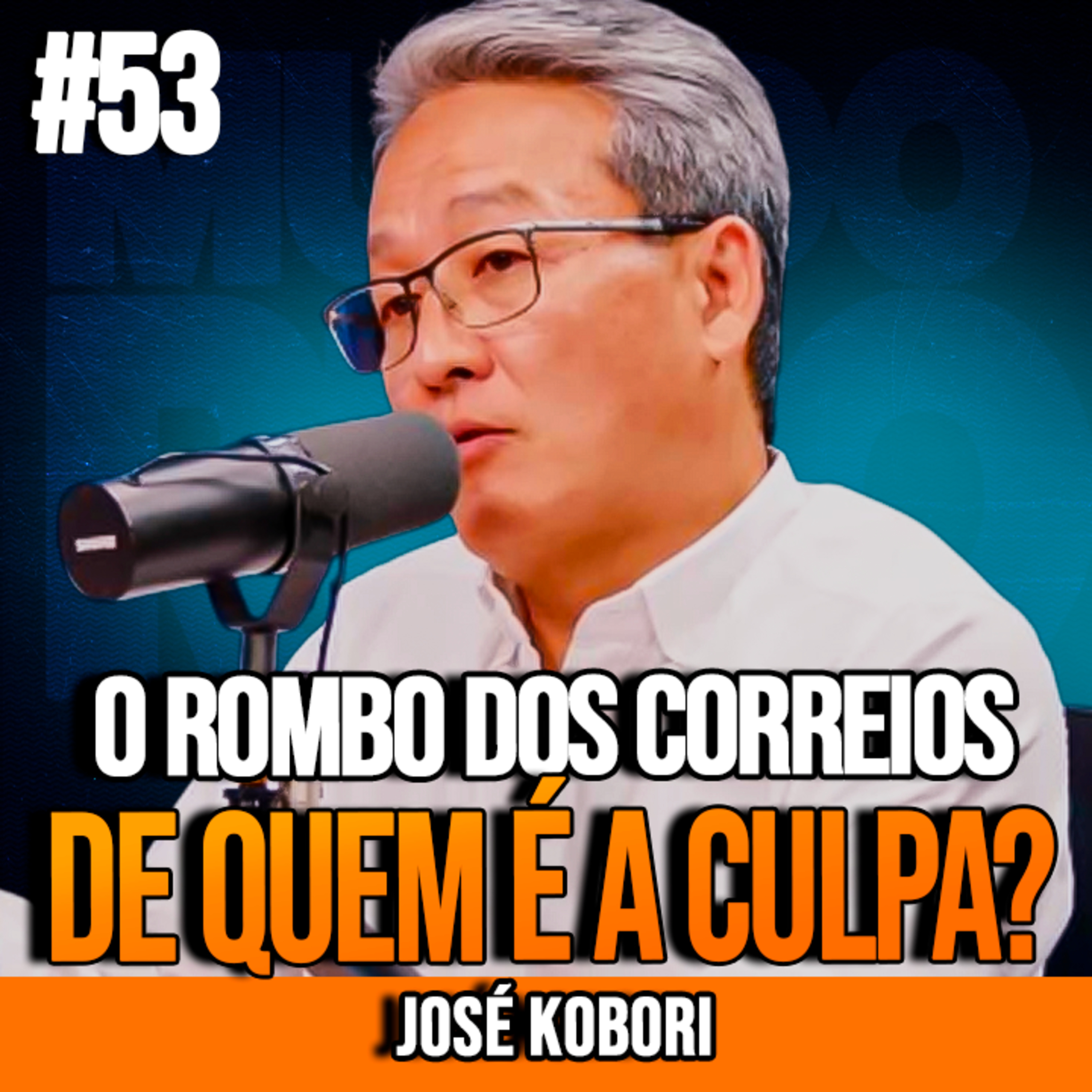 JOSÉ KOBORI | O ROMBO DOS CORREIOS E ESTATAIS: DE QUEM É A RESPONSABILIDADE? | INSIGHTCAST #053