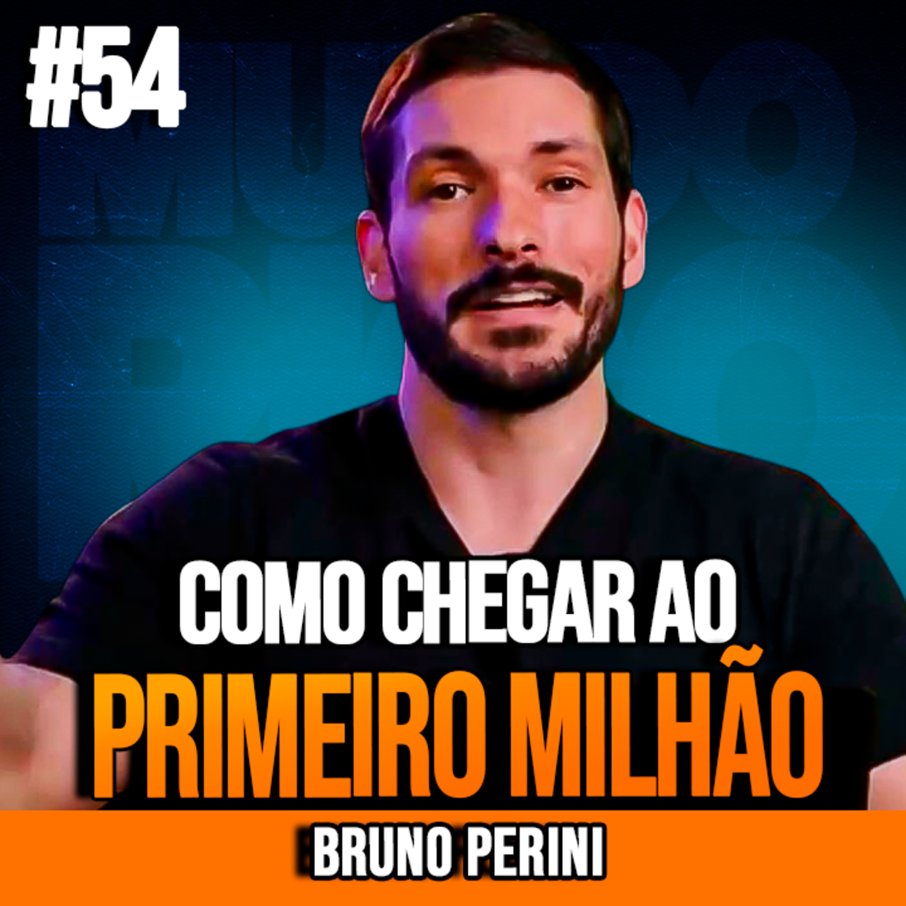 BRUNO PERINI | O QUE NINGUÉM TE CONTA SOBRE CHEGAR AO PRIMEIRO MILHÃO | INSIGHTCAST #054