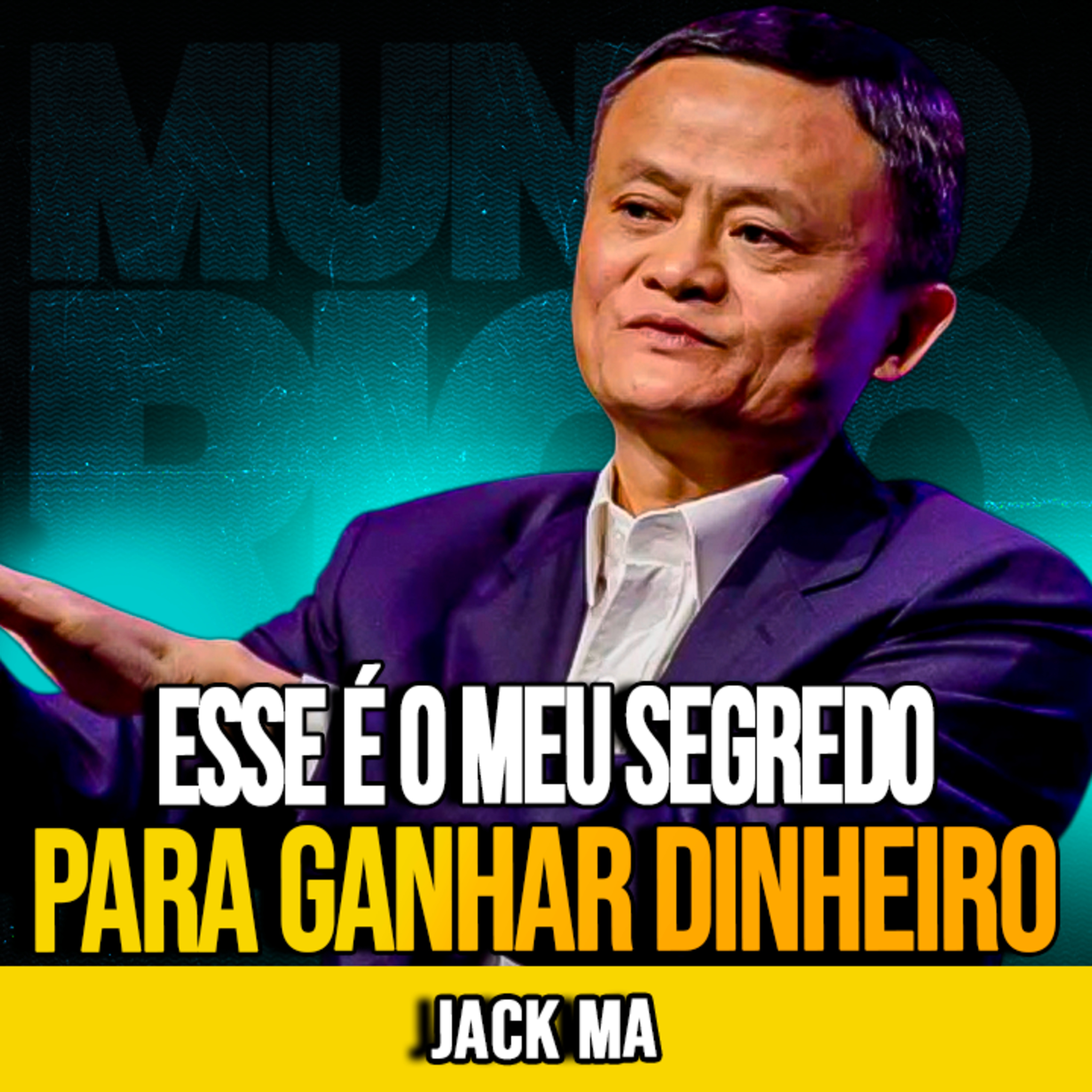 Jack Ma | O SEGREDO PARA GANHAR DINHEIRO