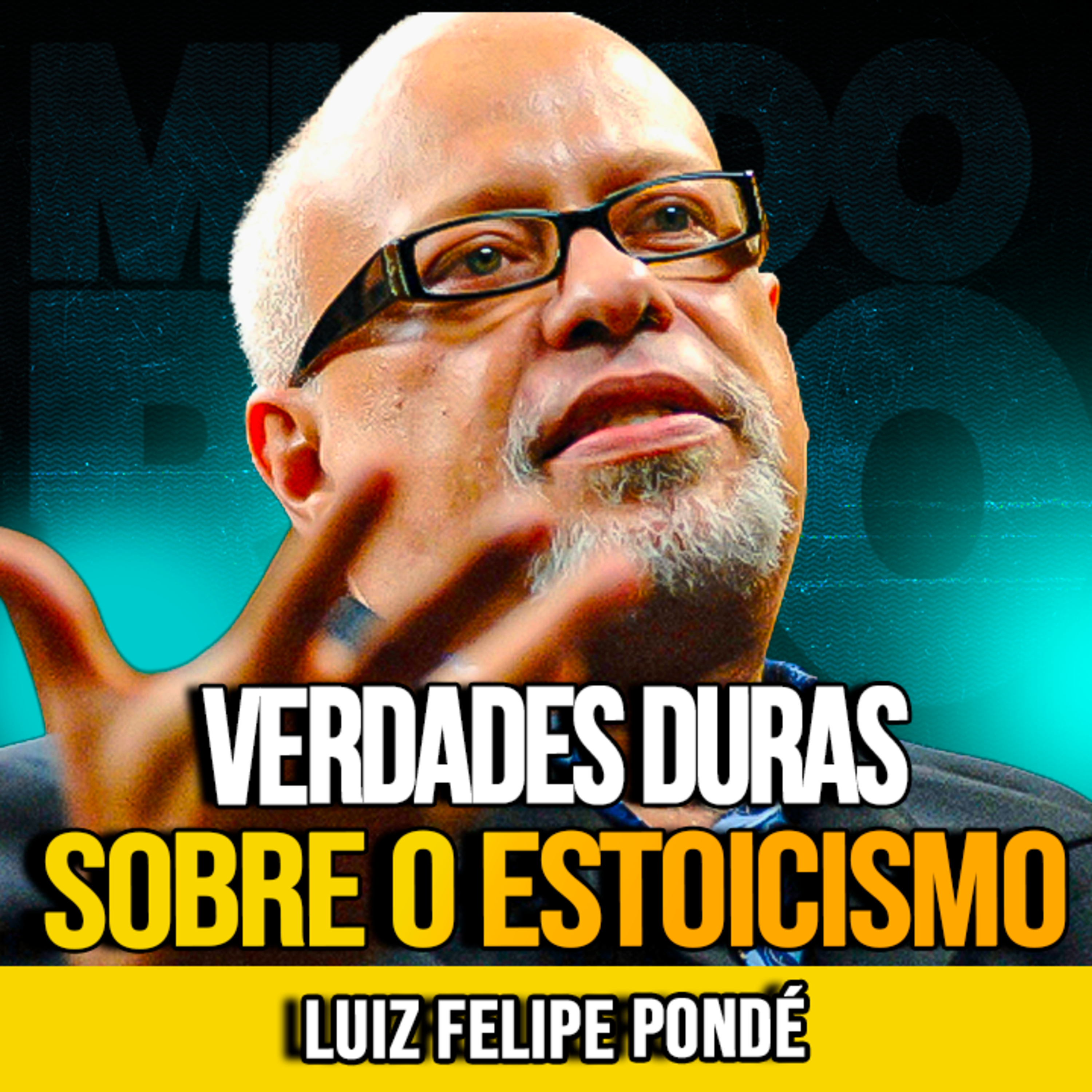 Luiz Felipe Pondé | VERDADES DURAS SOBRE O ESTOICISMO