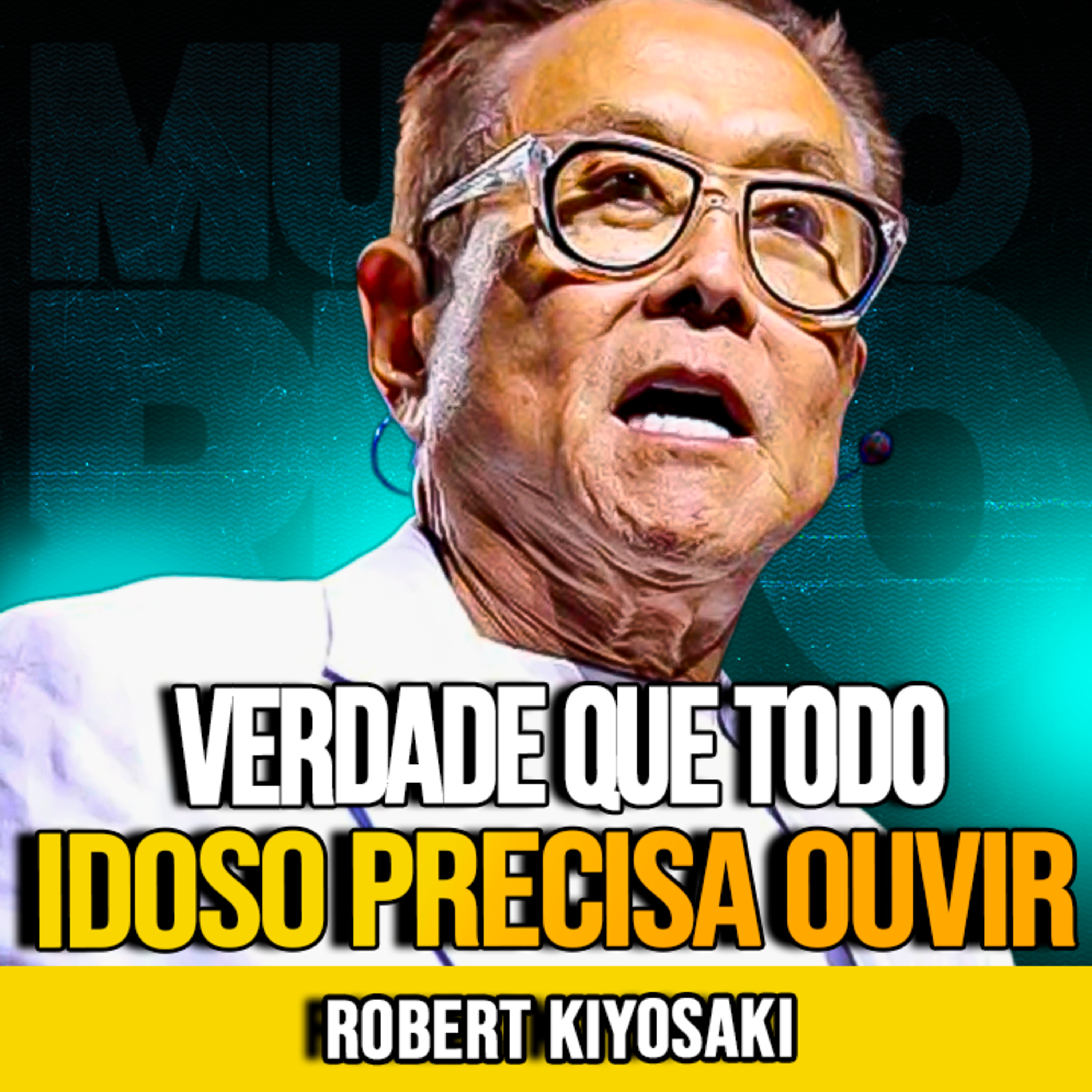 Robert Kiyosaki | A VERDADE FINANCEIRA PARA QUEM ENVELHECE