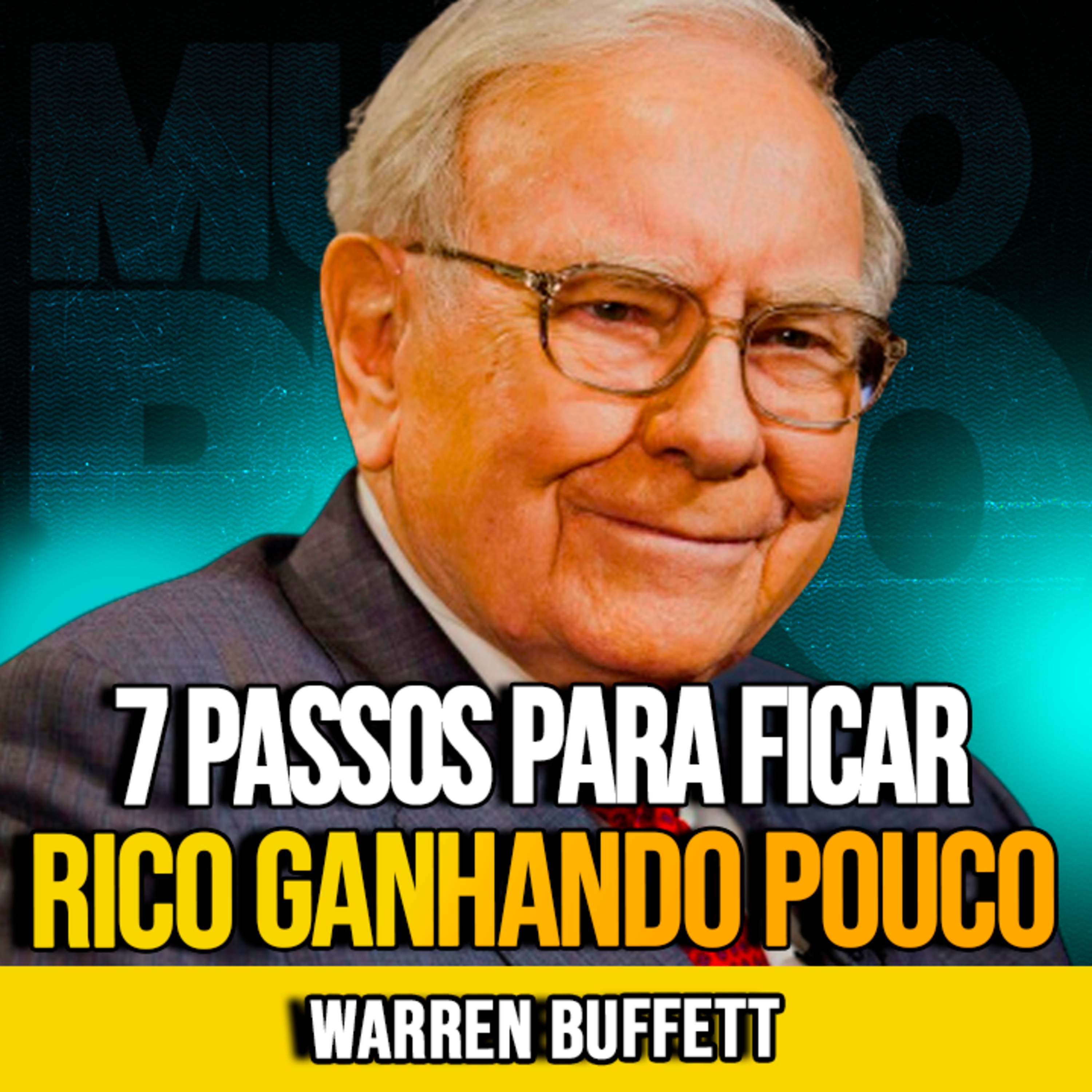 Warren Buffett | 7 PASSOS PARA FICAR RICO GANHANDO POUCO
