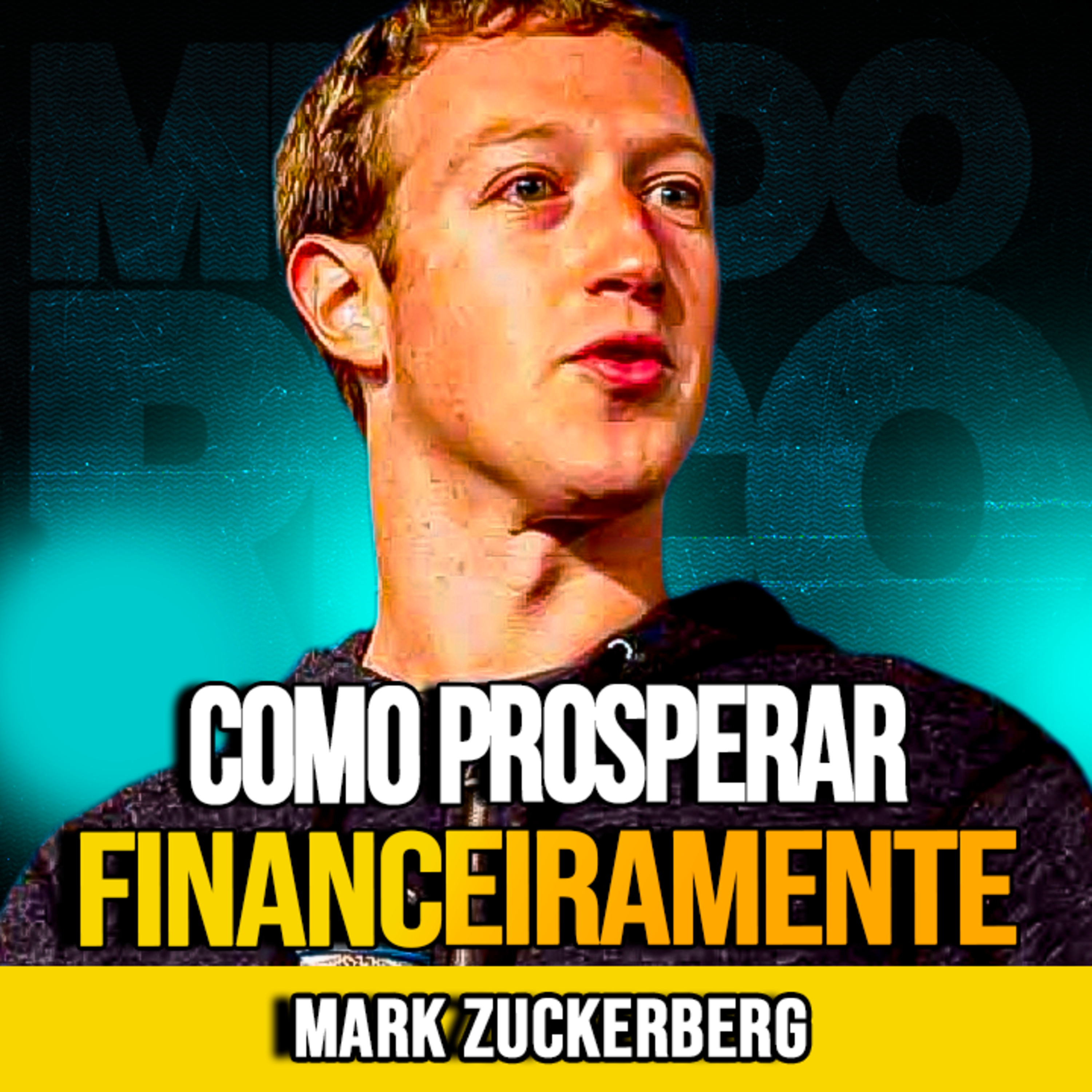 Mark Zuckerberg | COMO PROSPERAR FINANCEIRAMENTE DO ZERO |